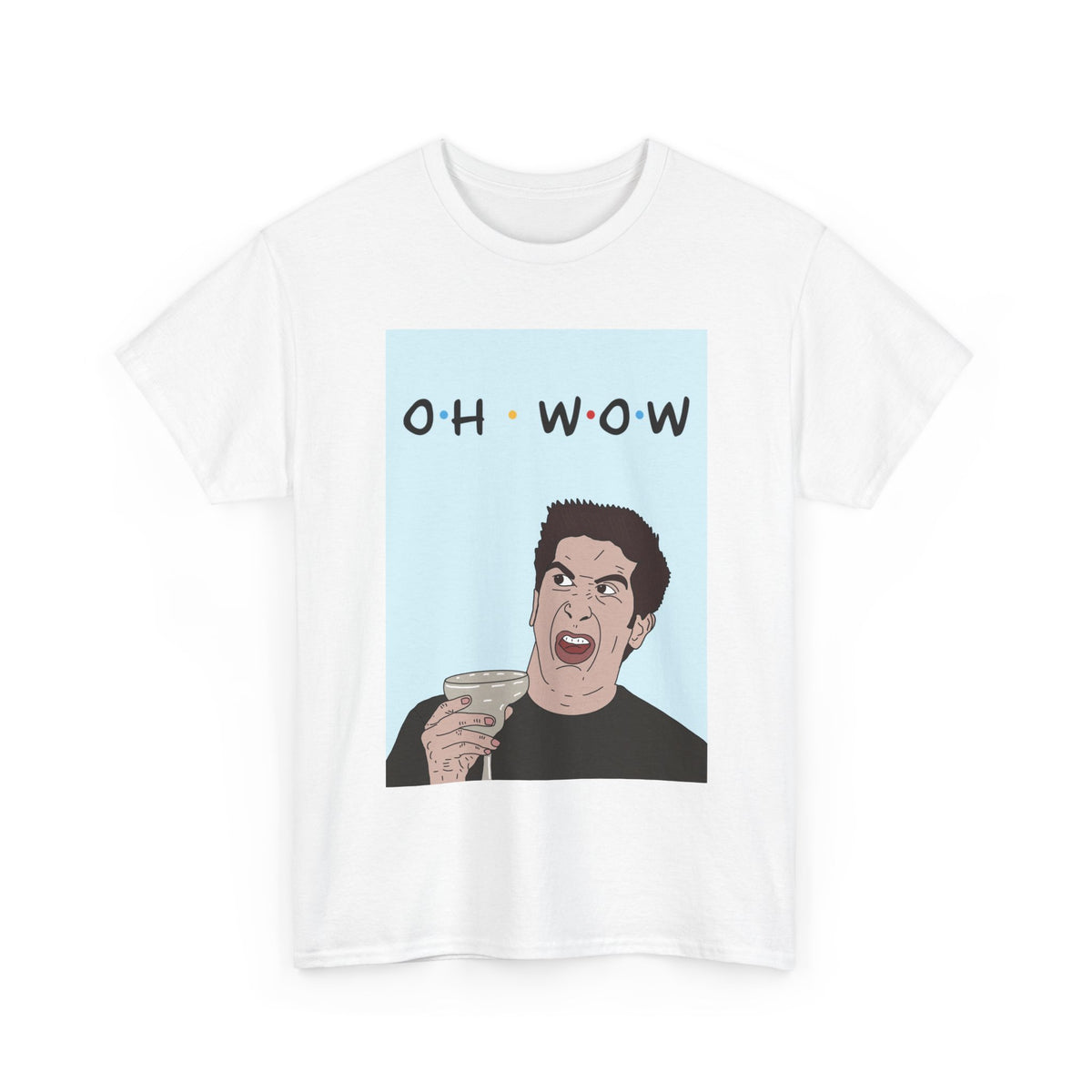 Friends | Ross Oh Wow | T-Shirt | More Jam