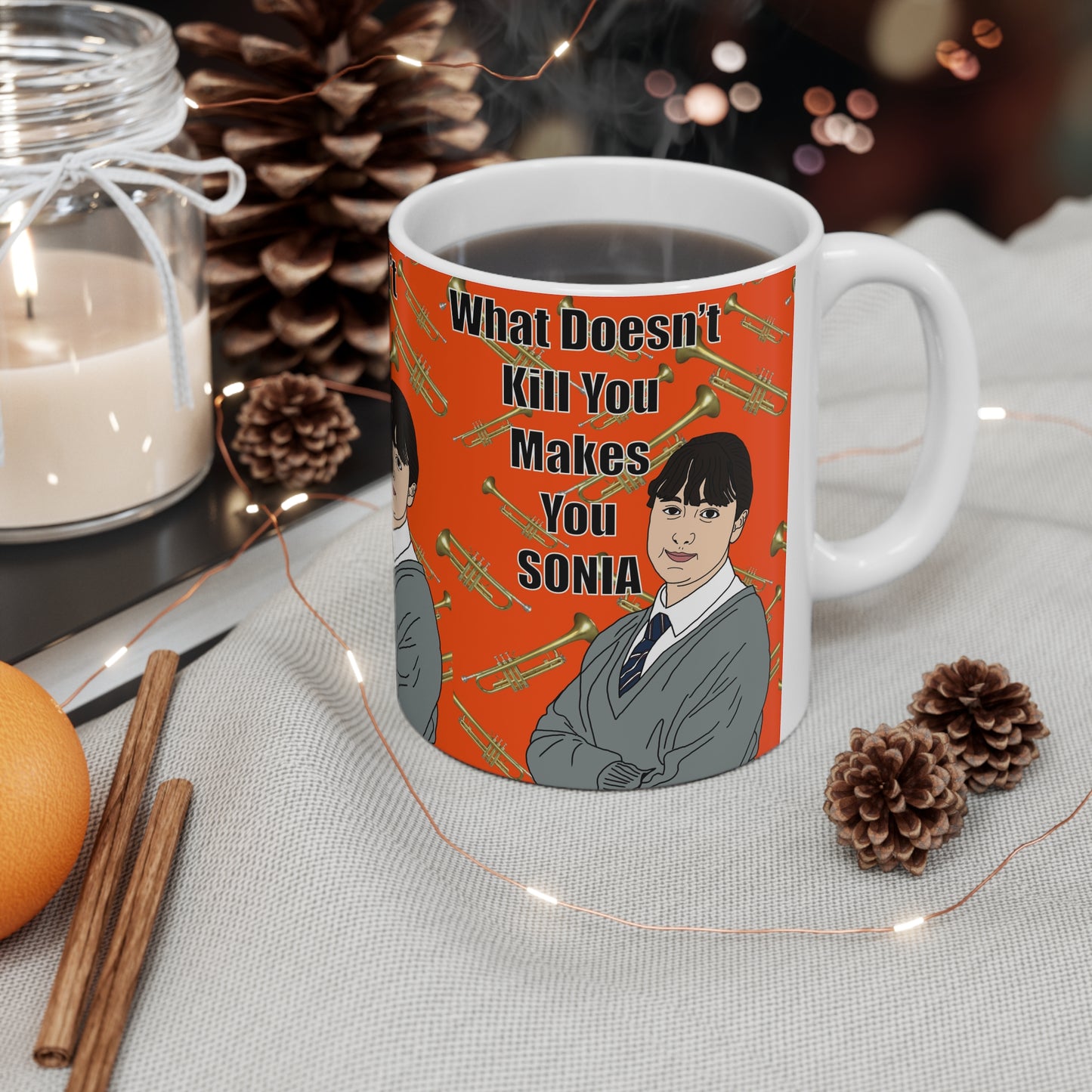 What Doesn't Kill You Makes You Sonia Mug — Funny Satire Ceramic Coffee Cup