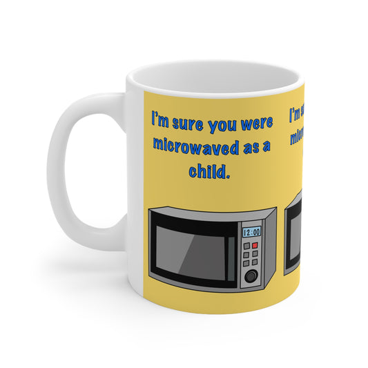 Funny Microwave | I'm Sure You Were Microwaved As A Child Mug | More Jam