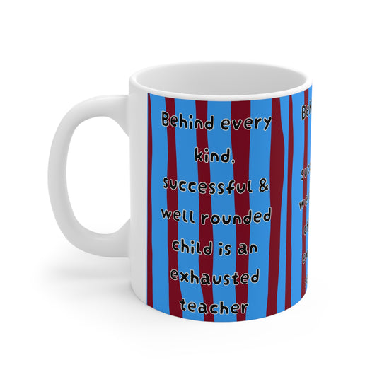 Behind Every Child | Teacher Mug | More Jam