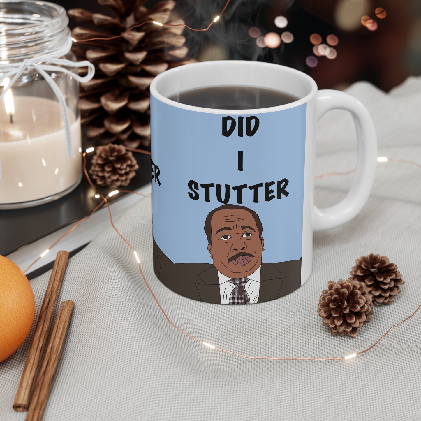 Stanley Did I Stutter? Ceramic Coffee Mug — Funny The Office Quote