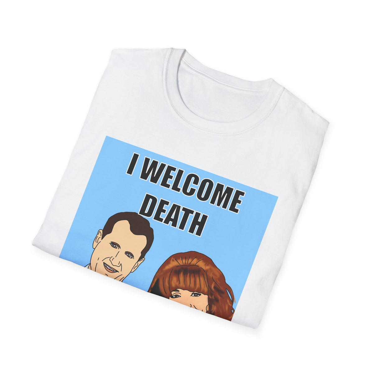 Married With Children I Welcome Death Graphic T-Shirt — Dark Humor Portrait Tee