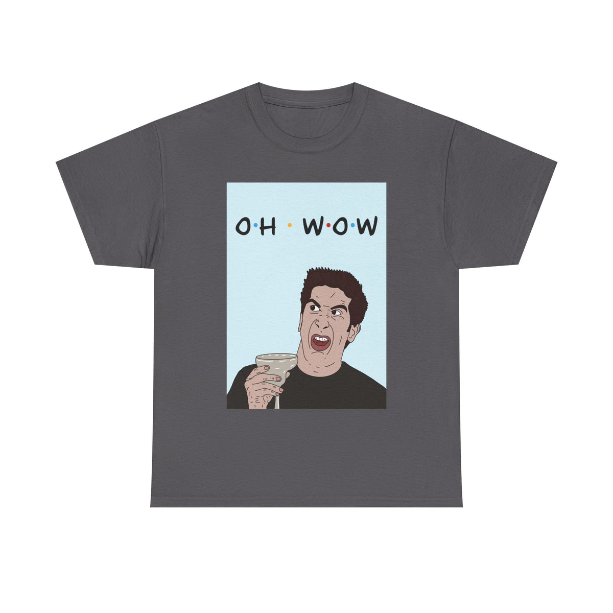 Friends | Ross Oh Wow | T-Shirt | More Jam