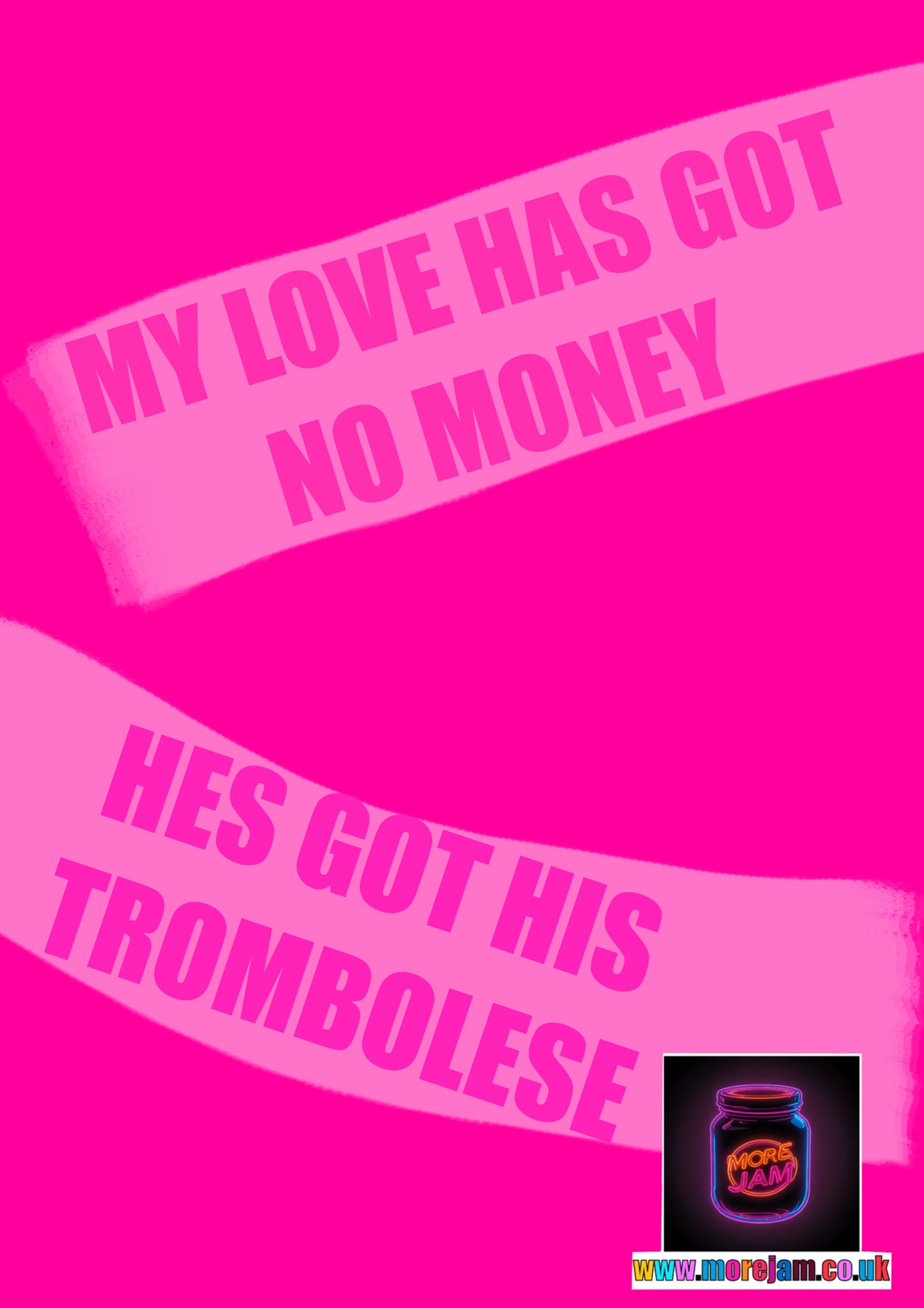 Any Occasion Card My Love Has Got No Money He’s Got His Trombolese