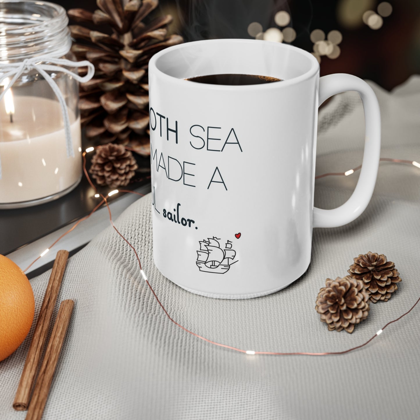 Ceramic Mug – “A Smooth Sea Never Made a Skillful Sailor” Inspirational Coffee Cup (11oz & 15oz)