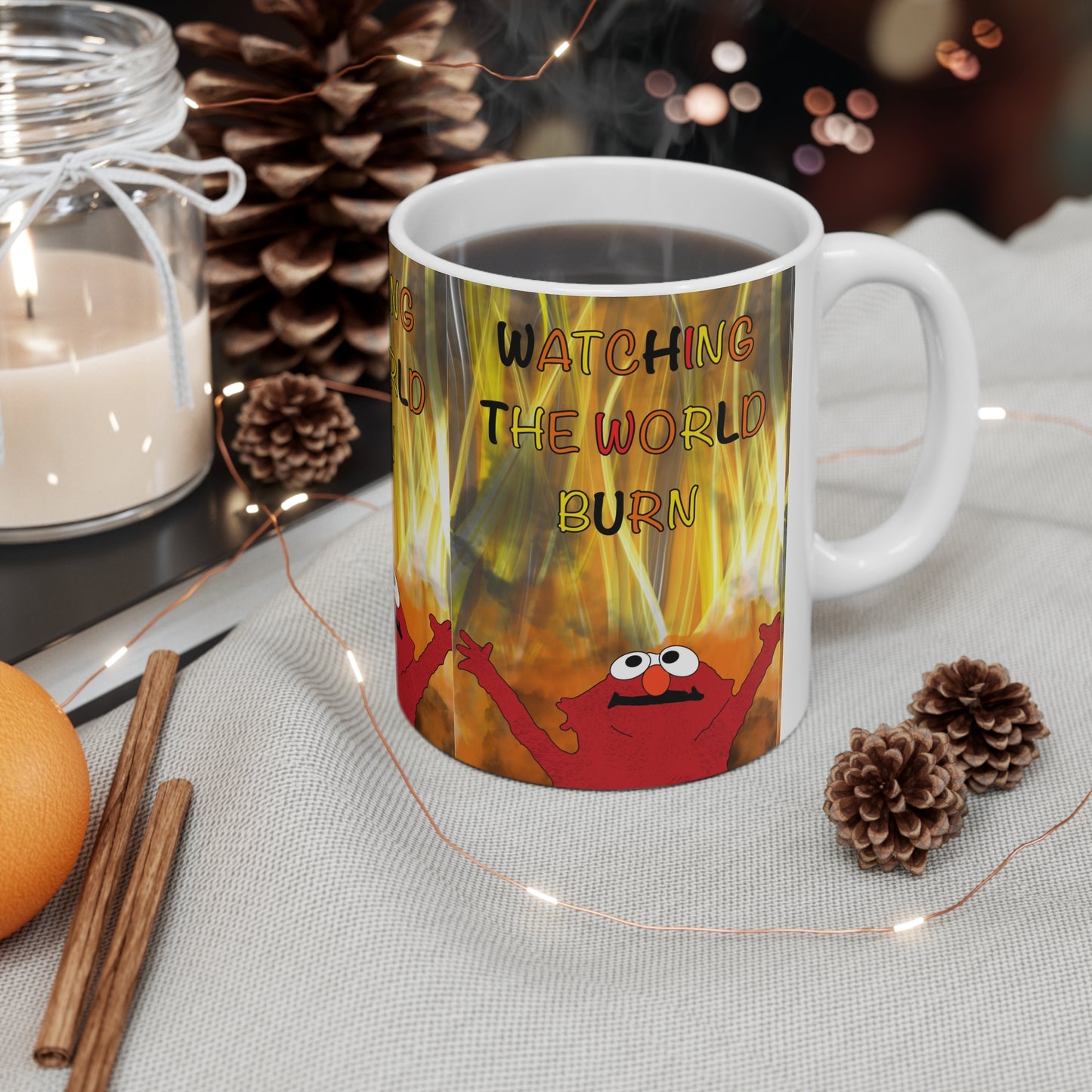 Ceramic Mug — "Watching the World Burn" Funny Fire Elmo Coffee Cup