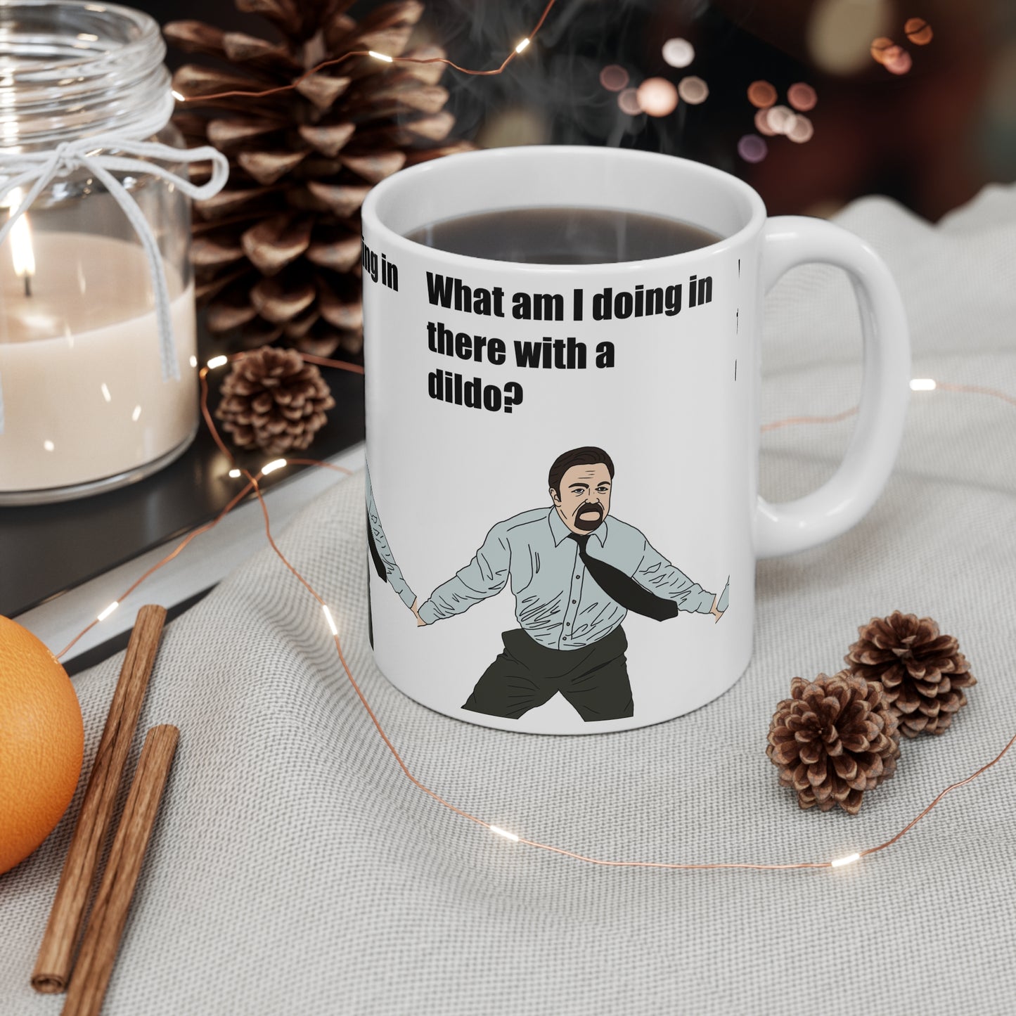 The Office David Brent — Funny Quote 'What am I doing in there with a dildo?' Graphic Coffee Cup