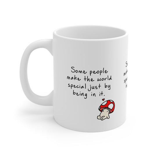 Inspirational Mug | Some People Make The World Special Just By Being in It Mug | More Jam