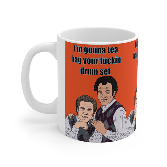 Stepbrothers | I'm Gonna Tea Bag Your Fuckin' Drum Set Mug | More Jam