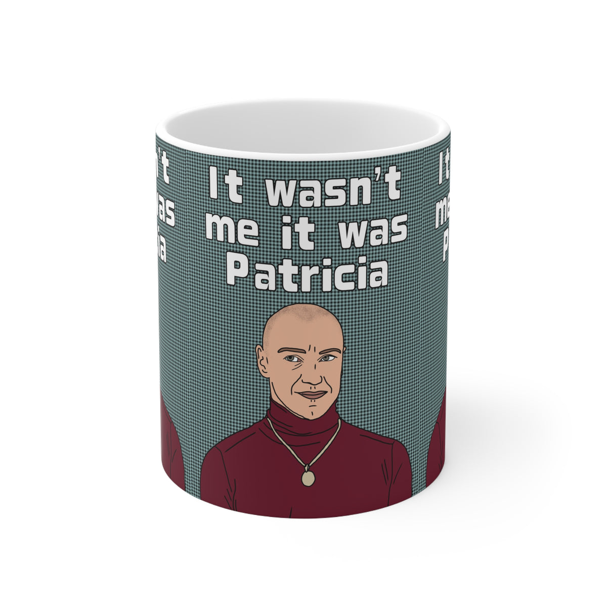 Split It Wasn't Me It Was Patricia | Film Mug | More Jam