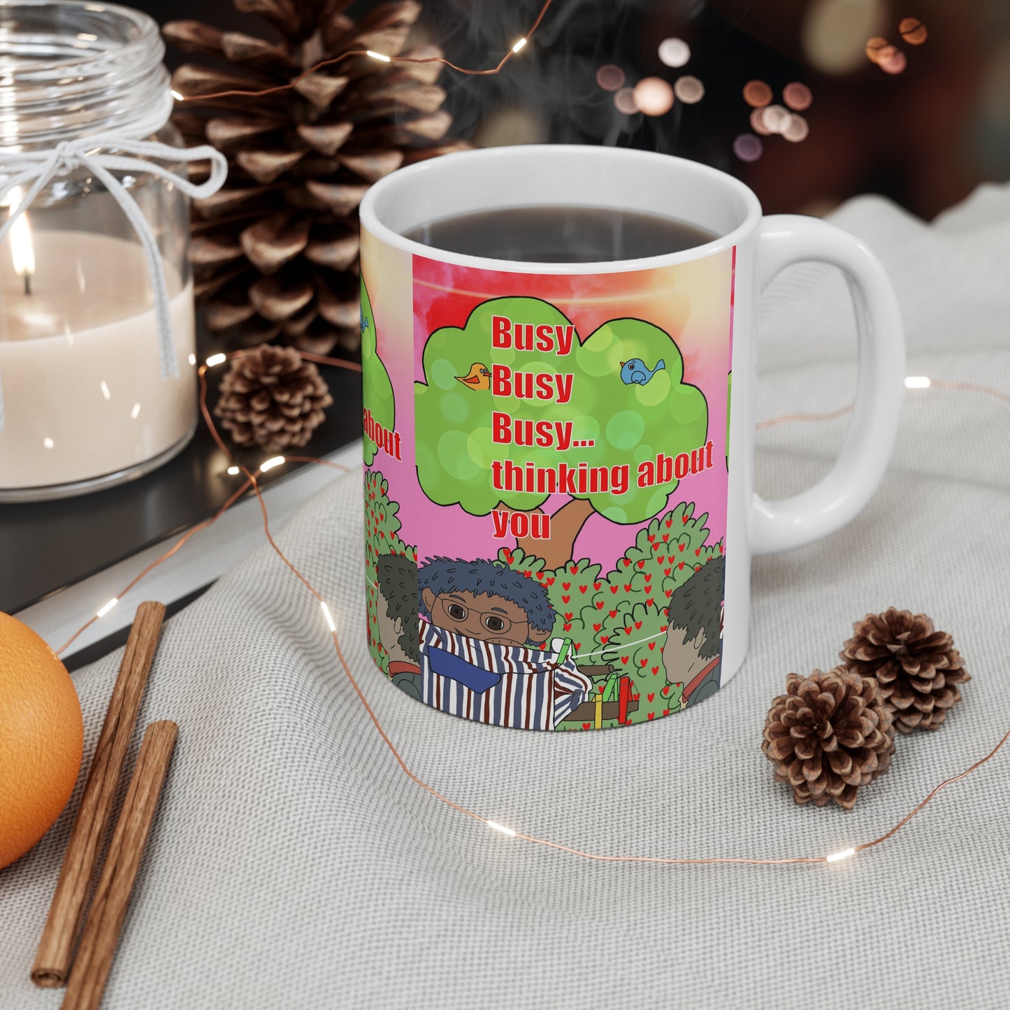Coffee Mug — Cute Illustration "Busy Busy Busy... thinking about you" 11oz/15oz