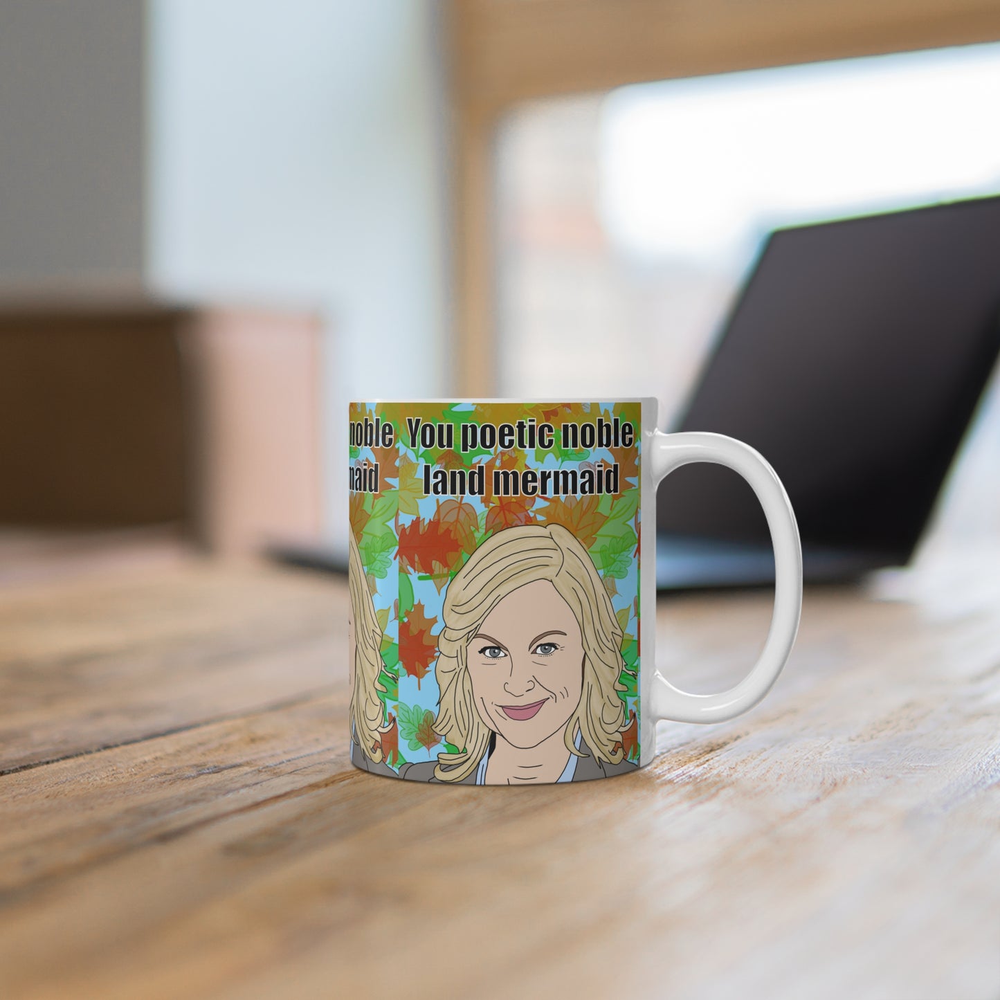 Ceramic Mug — “You Poetic Noble Land Mermaid” Funny Leslie Knope Portrait Coffee