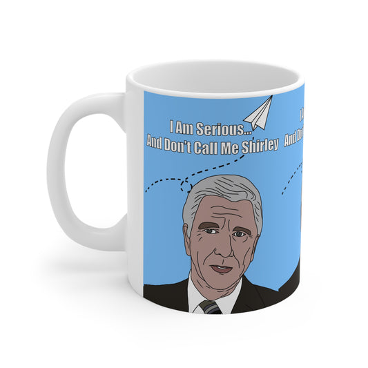 Airplane! | Leslie Neilson I Am Serious… And Don’t Call Me Shirley Mug | More Jam