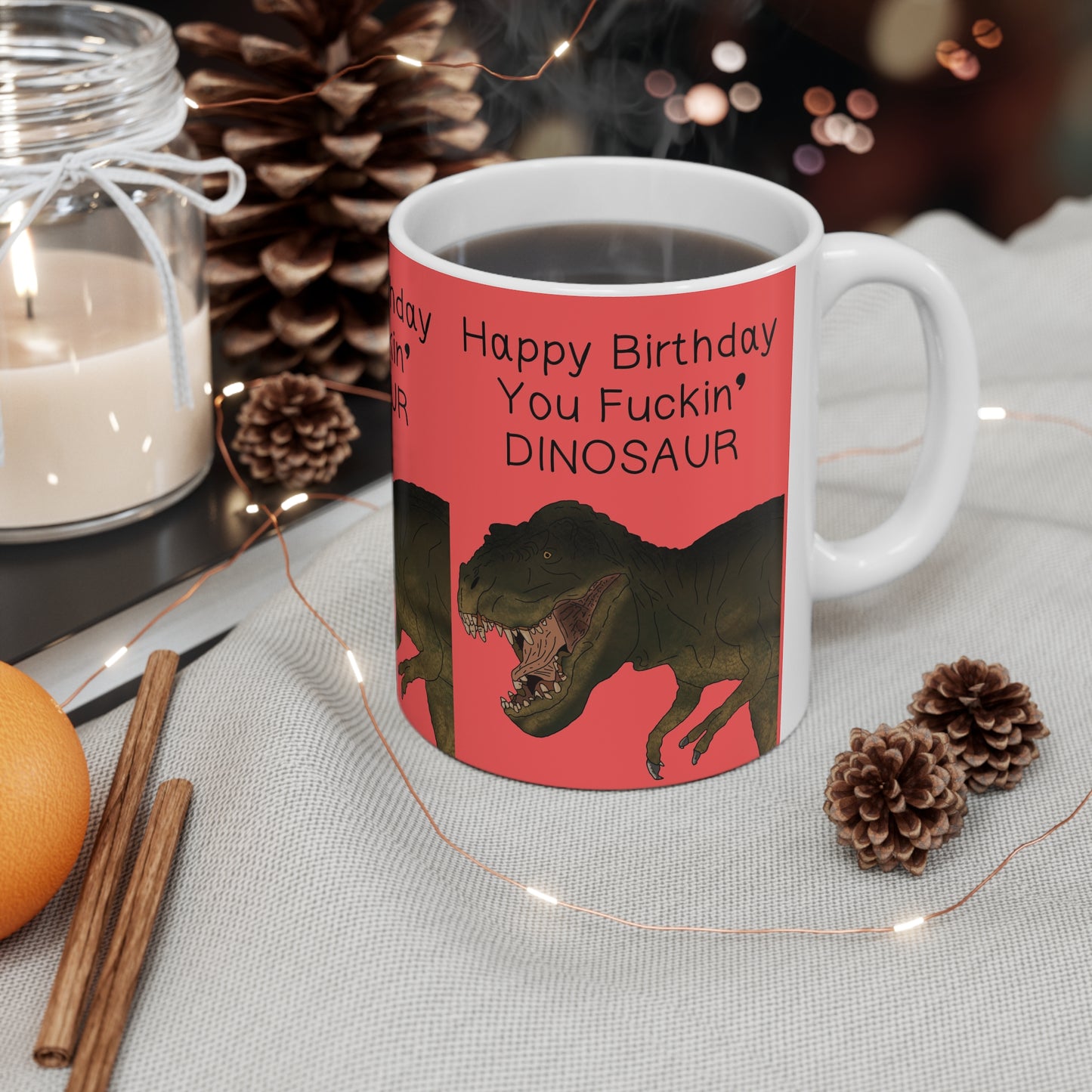 Birthday Mug – “Happy Birthday You Fuckin' Dinosaur” Ceramic Coffee Cup