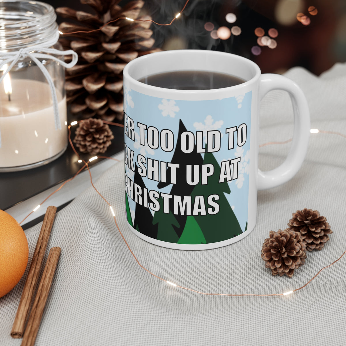 Never Too Old | Christmas Mug | More Jam