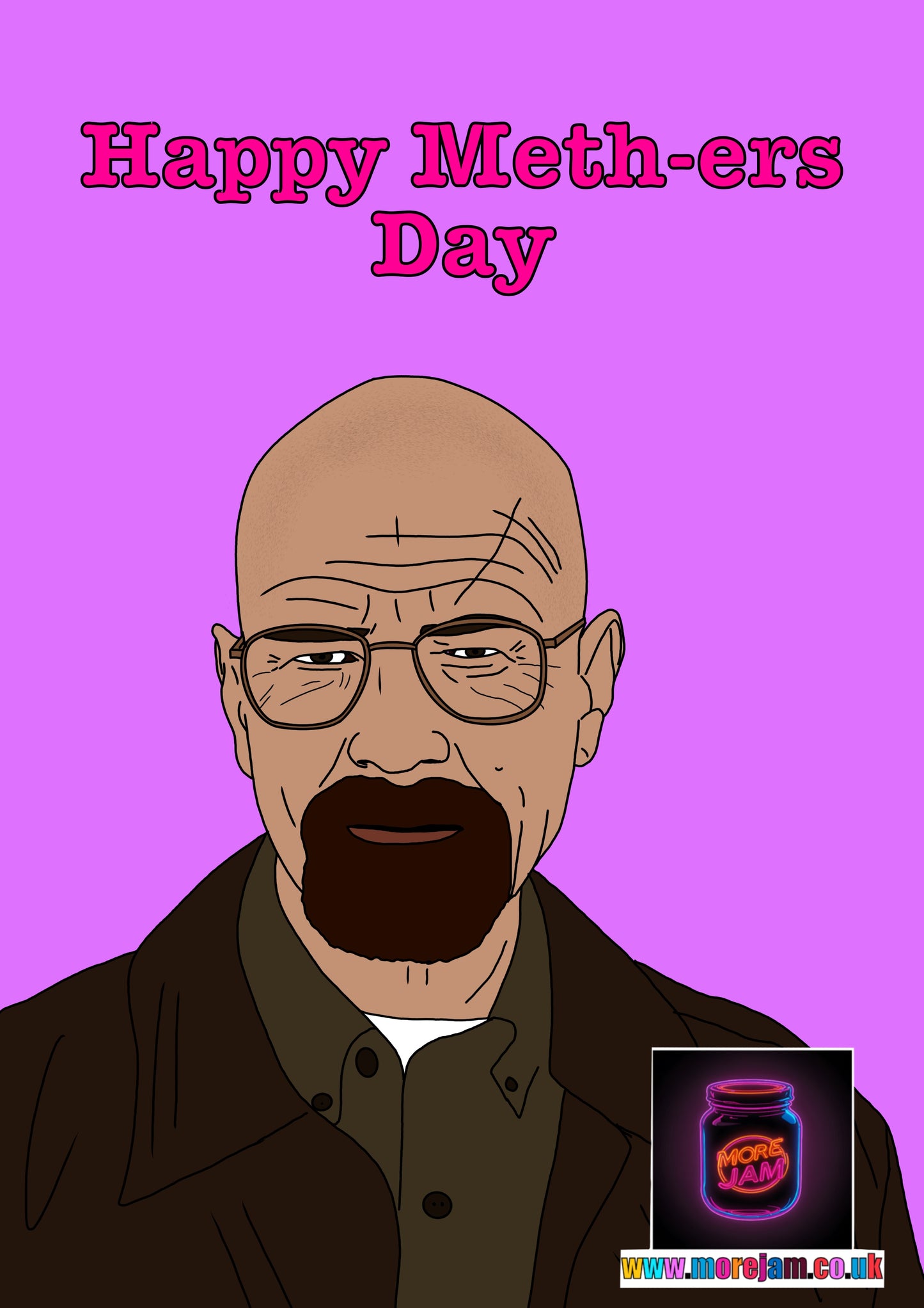 Breaking Bad Meth-ers Day Mothers Day Card | BBC Comedy Series More Jam