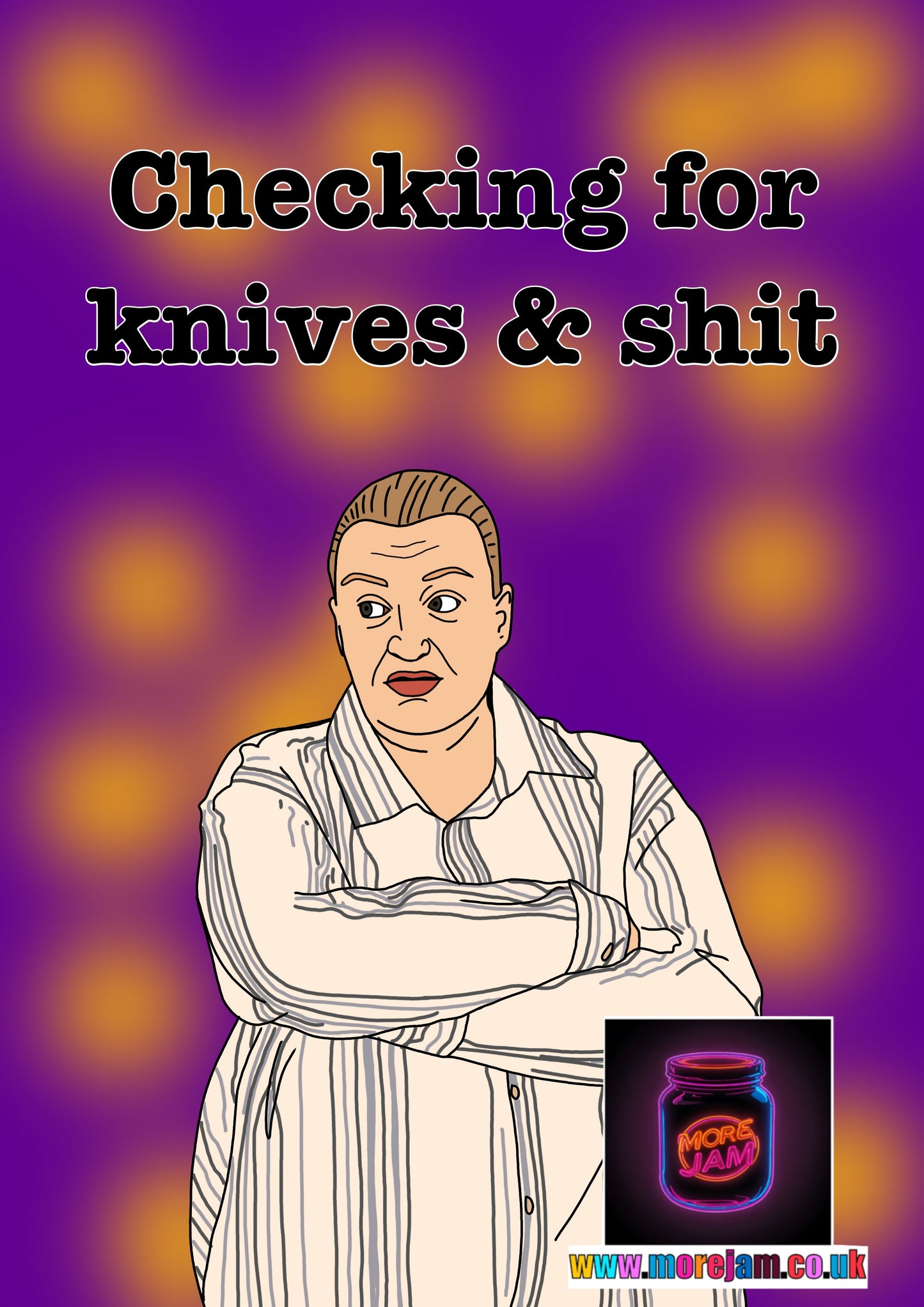 “Checking For Knives & Sh*t” This Country - Funny Birthday Card More Jam