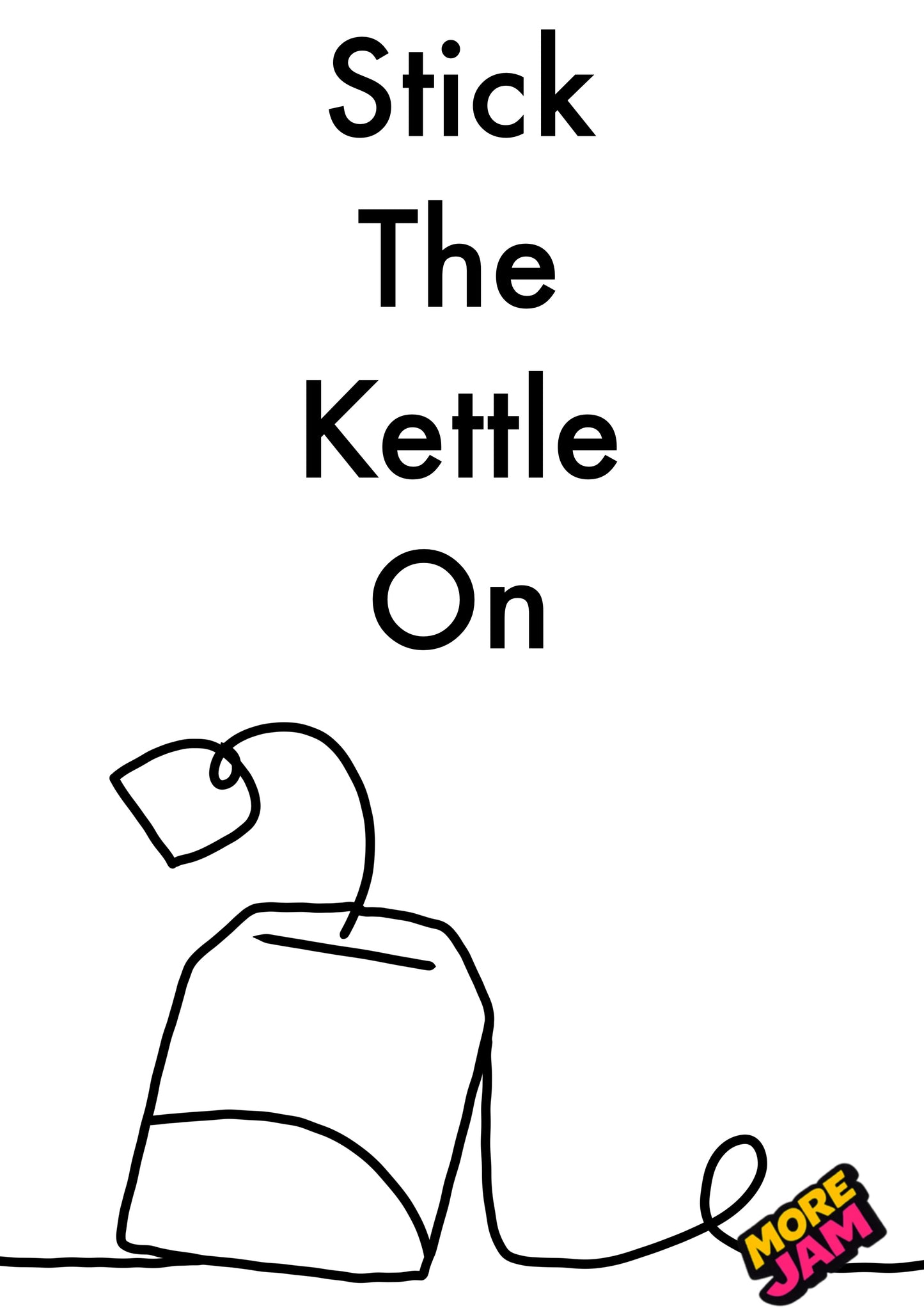 Stick The Kettle On | Funny Birthday Card | More Jam