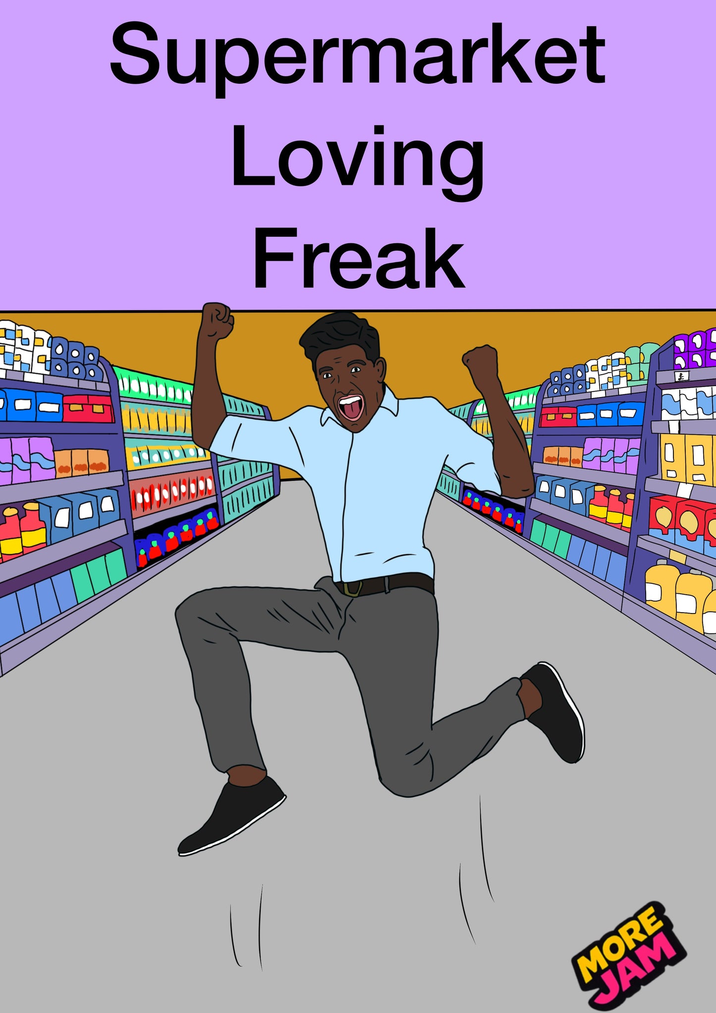 Supermarket Loving Freak (Him) | Funny Birthday Card | More Jam