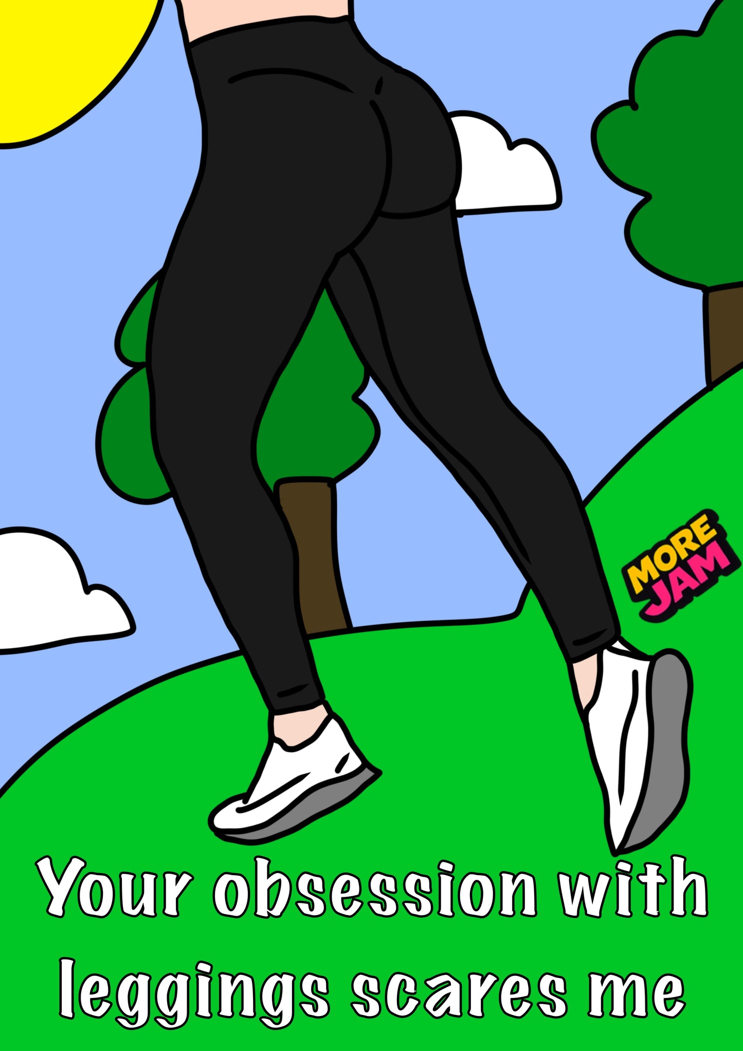 Your Obsession With Leggings Scares Me | Funny Birthday Card | More Jam