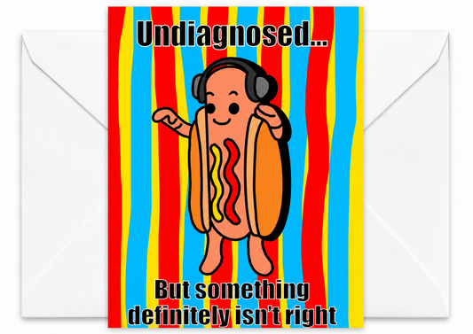 Undiagnosed But Something Isn't Right Card | Funny Neurodivergent Birthday Card | More Jam