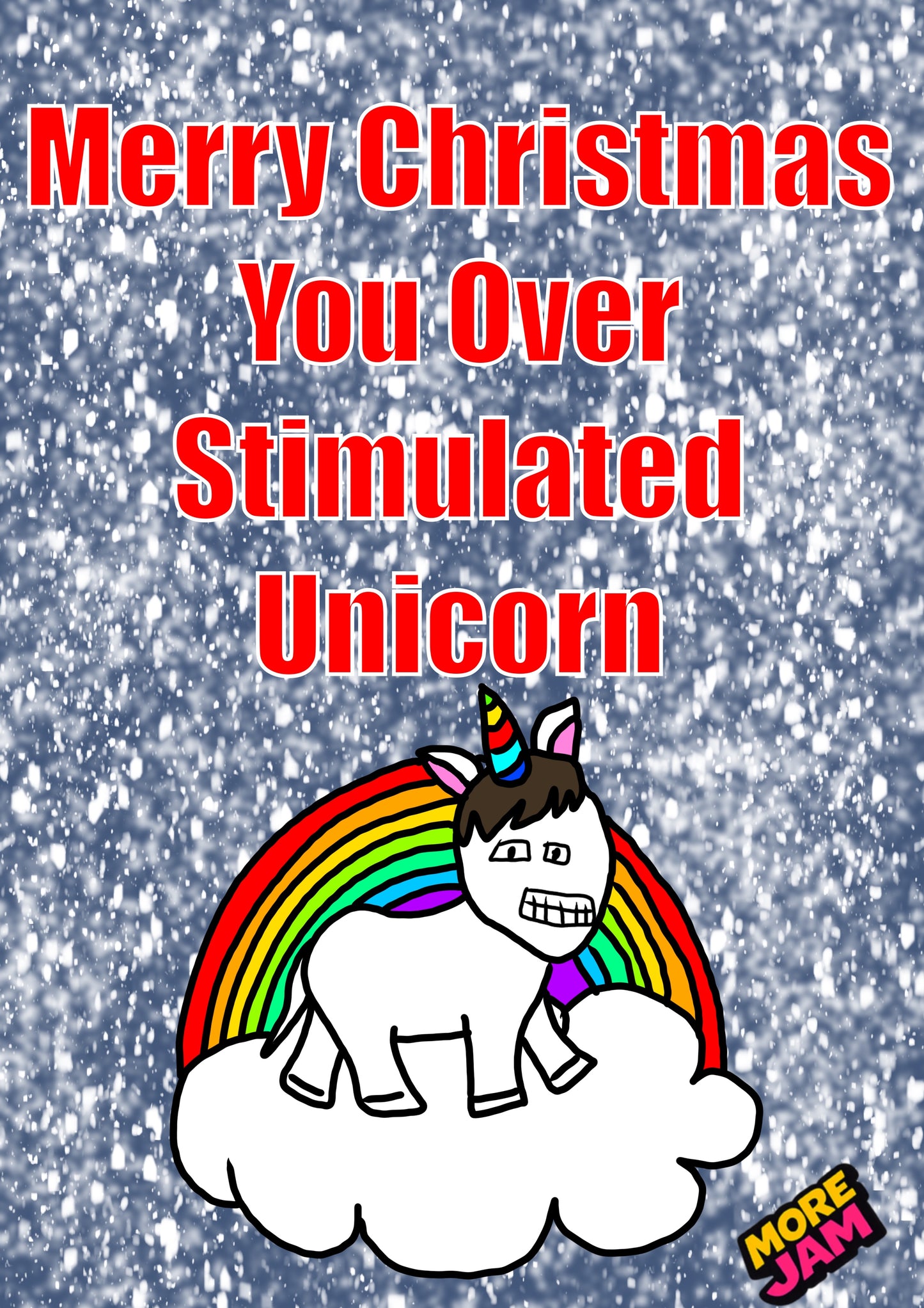Christmas Overstimulated Unicorn| Funny Christmas Card | More Jam