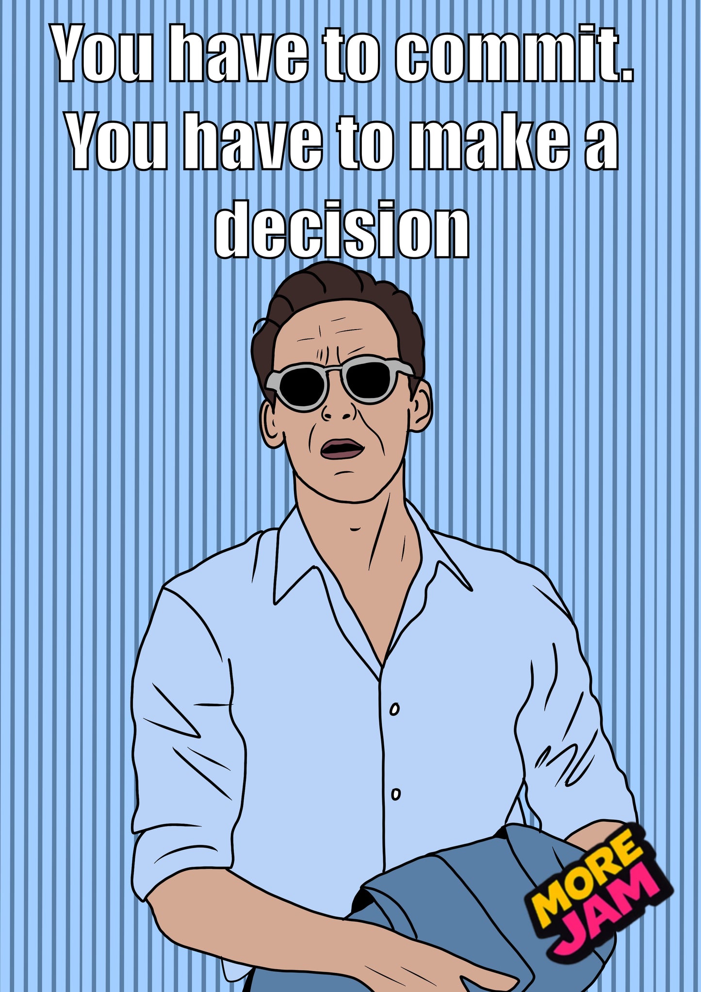 The Night Manager Jonathan Pine You Have To Commit | Funny Card | More Jam