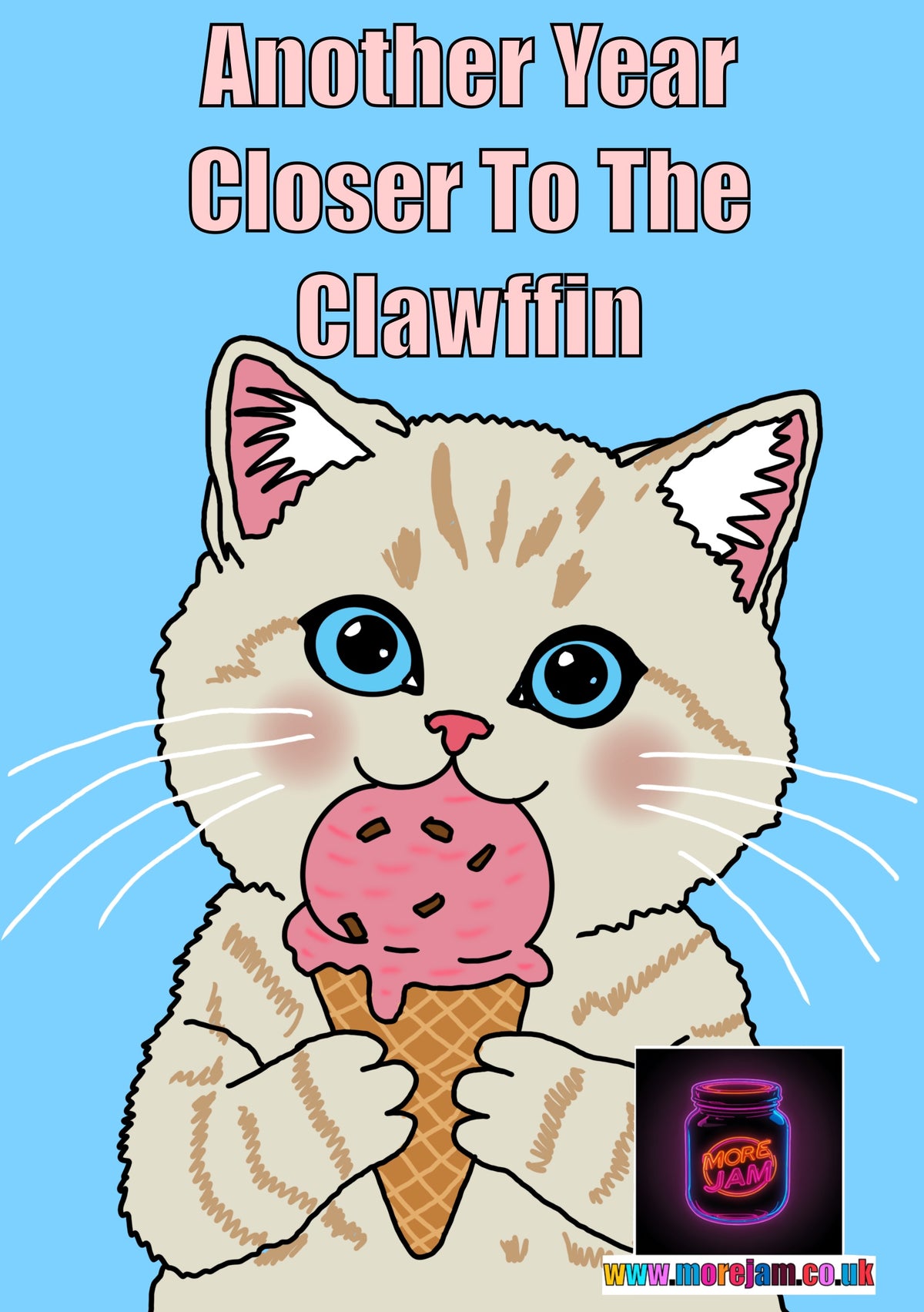 Funny Cat Another Year Closer To The Clawffin | Funny Birthday Card | More Jam