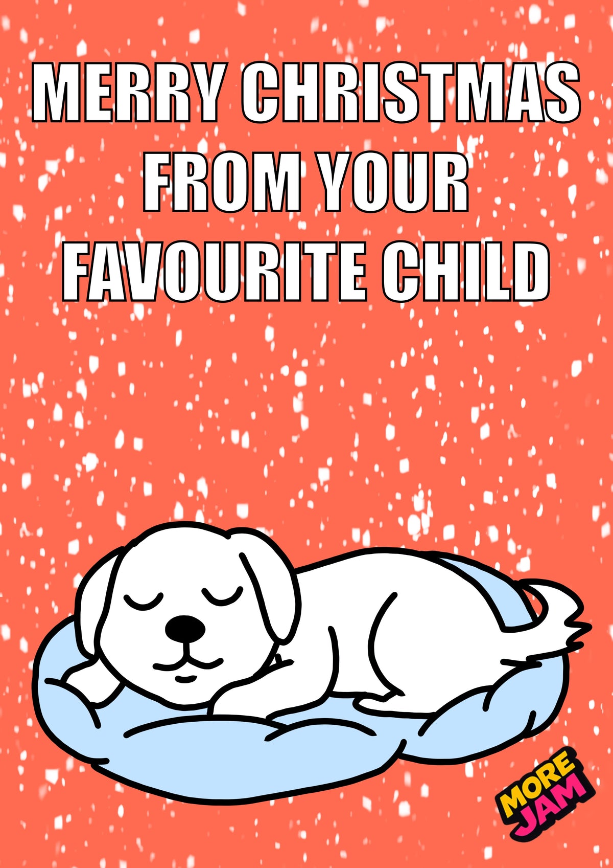 Funny Dog Favourite Child White | Christmas Card | More Jam
