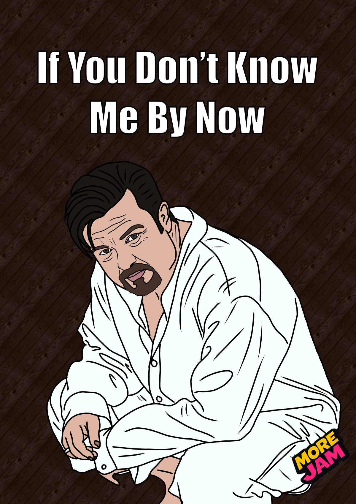 If You Don't Know Me By Now David Brent | The Office UK Funny Birthday Card | More Jam