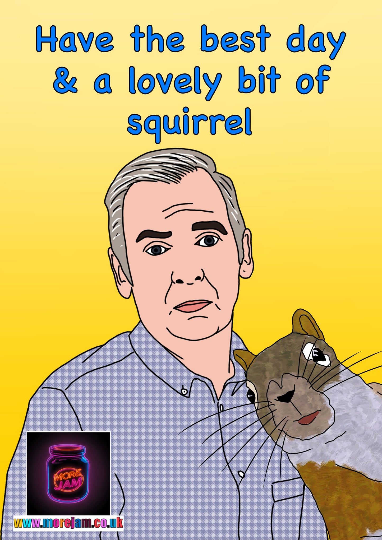 Friday Night Dinner Card | Funny Lovely Bit Of Squirrel Card | More Jam