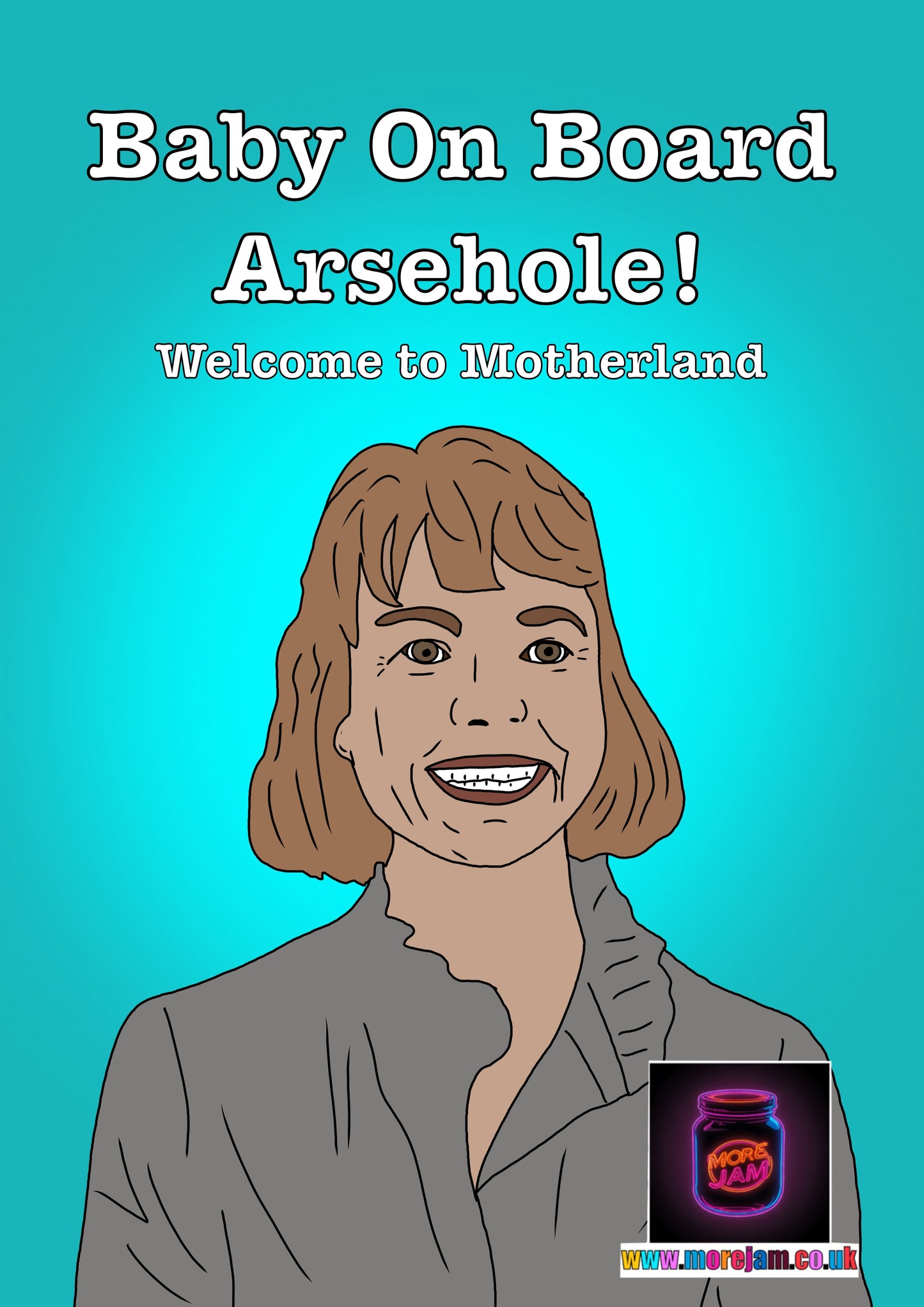 Motherland Julia "Baby On Board Arsehole" Welcome to motherhood Card - Funny BBC & Netflix Comedy