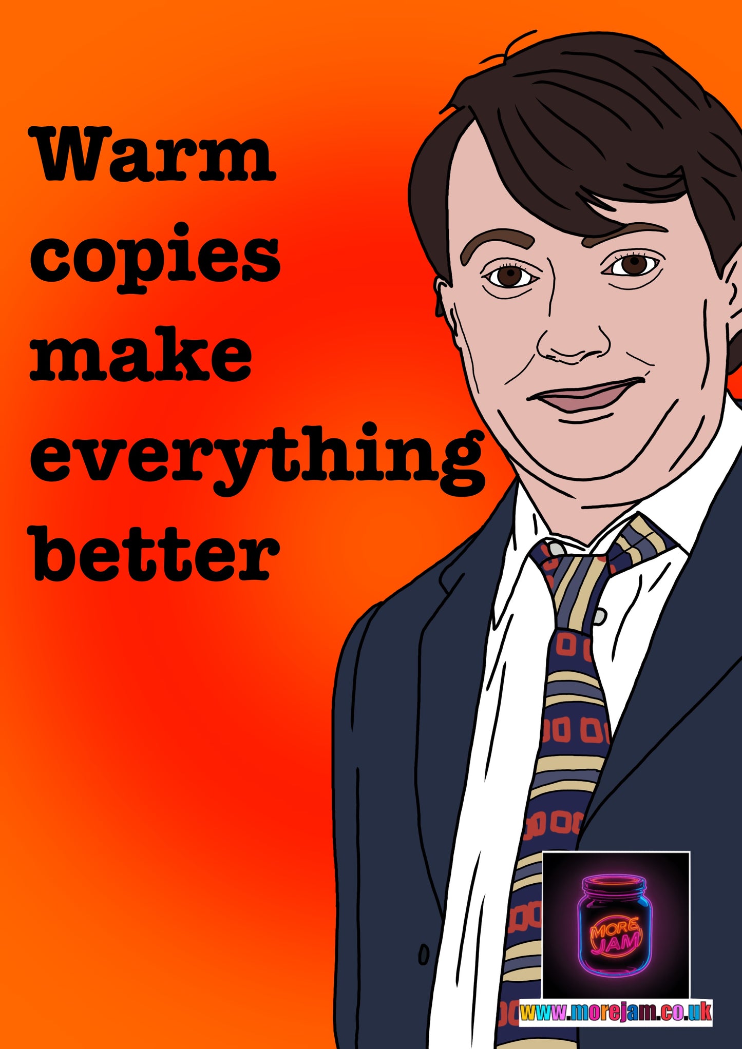 Warm Copies Make Everything Better | Peep Show Funny Card