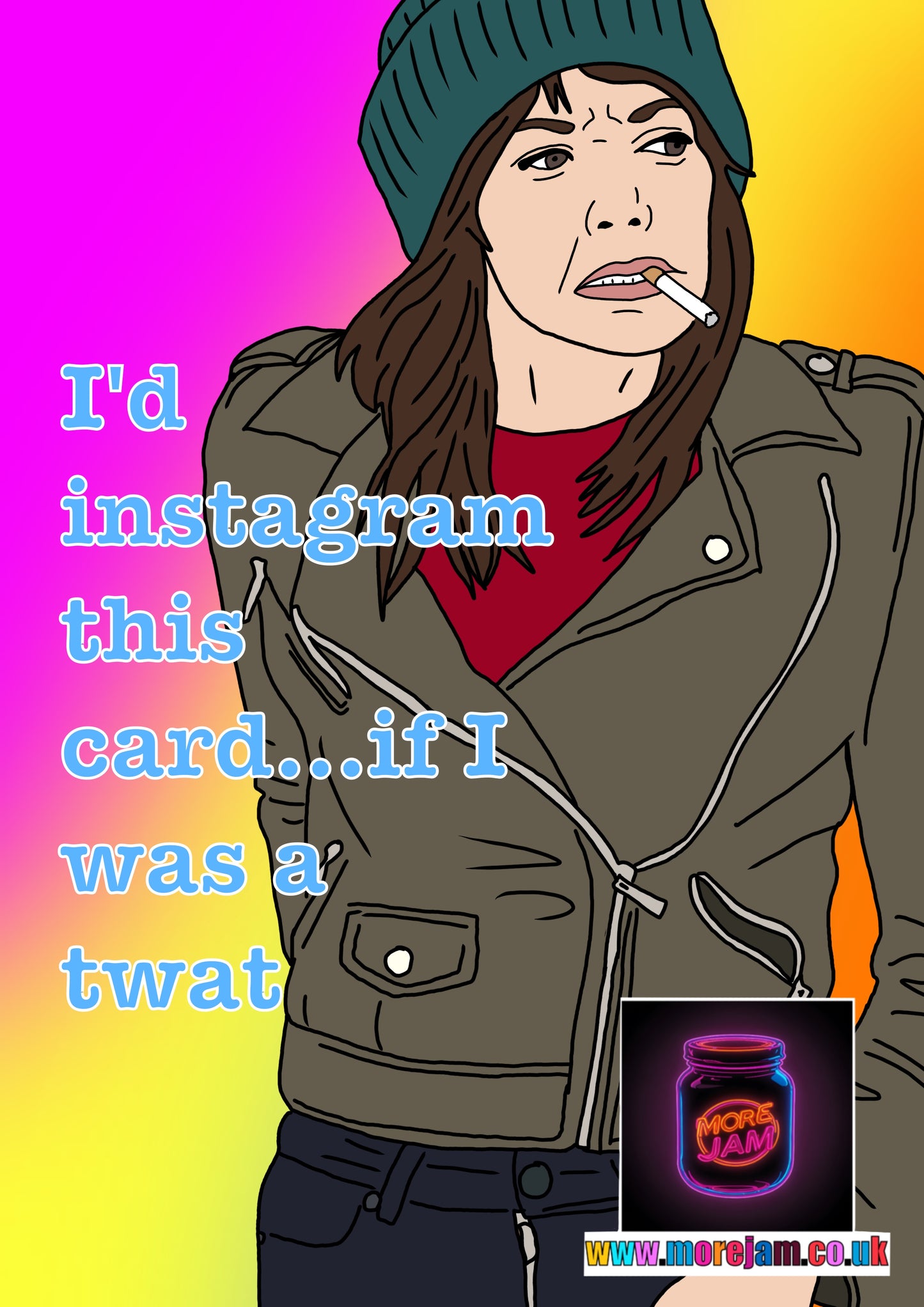 Motherland Liz Card "I’d Instagram This If I Was A Twat" - Funny BBC & Netflix Comedy