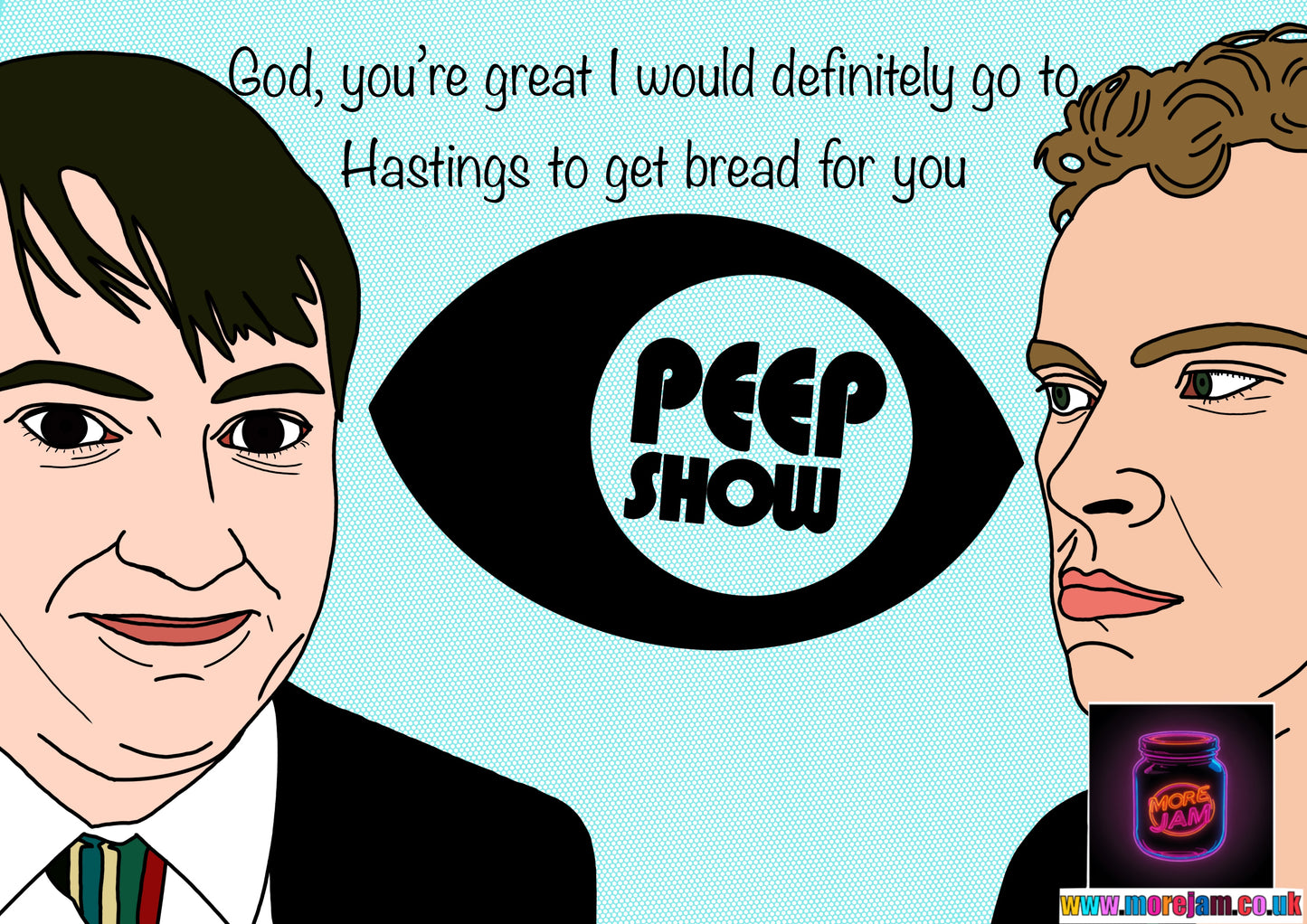 Go To Hastings To Get Bread For You Peep Show | Funny Card | More Jam