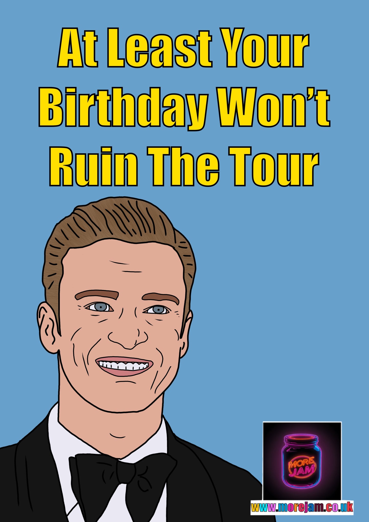Justin Timberlake Ruin The Tour | Funny Birthday Card | More Jam