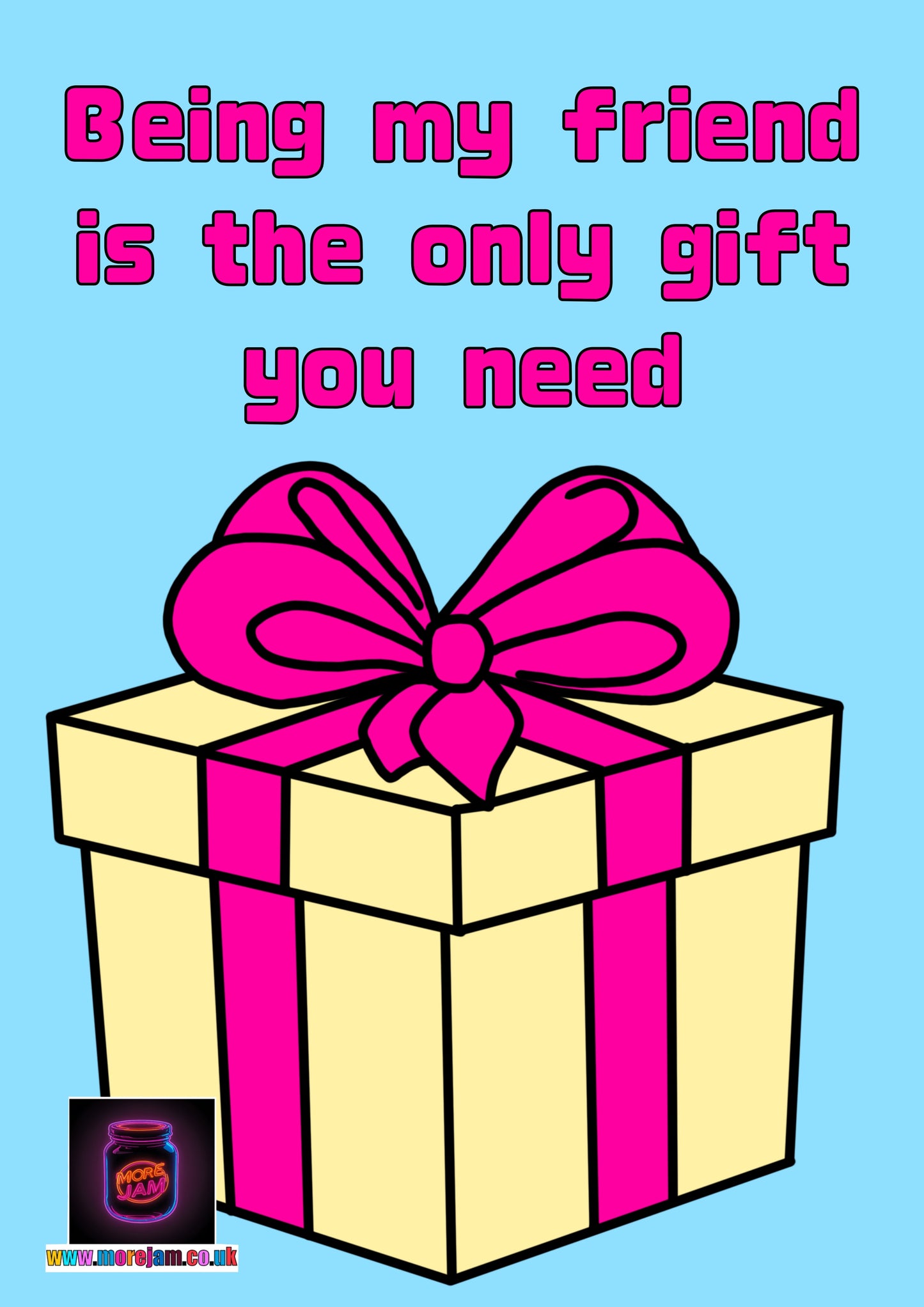 Being My Friend | Funny Rude Best Friend Birthday Card | More Jam