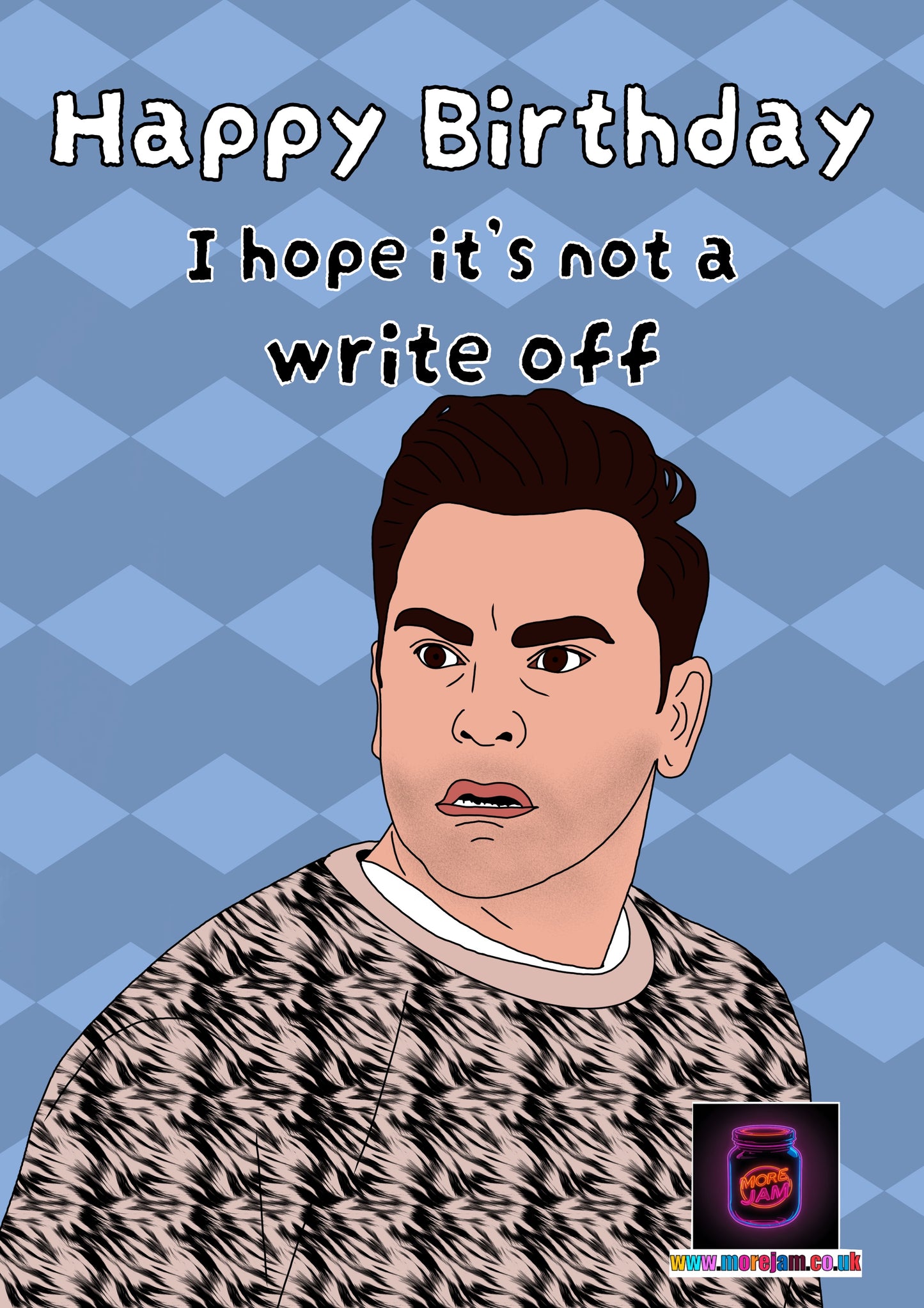 Write Off | Funny David Rose Schitts Creek Birthday Card | More Jam