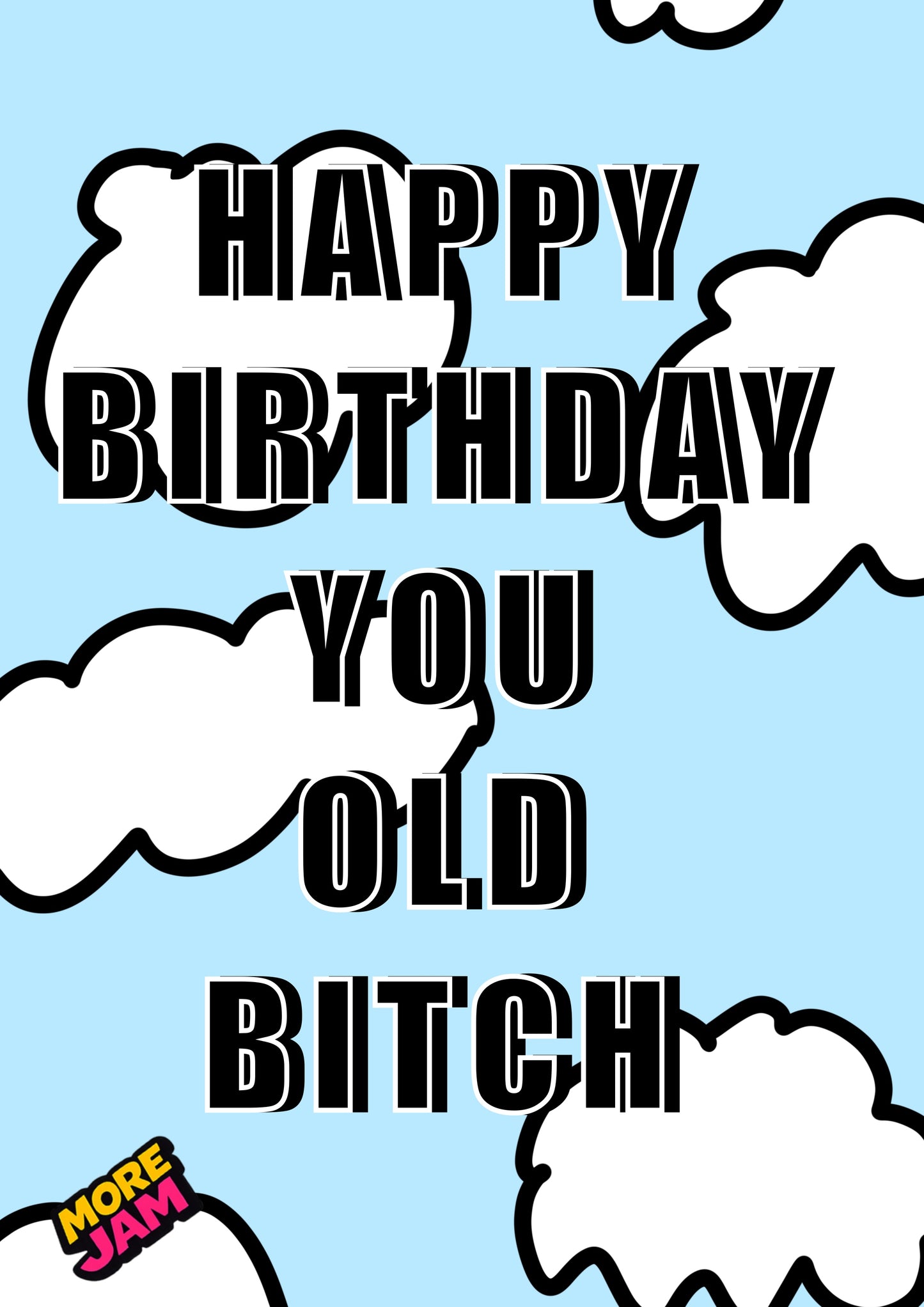 Old Bitch | Funny Rude Girlfriend Birthday Card | More Jam