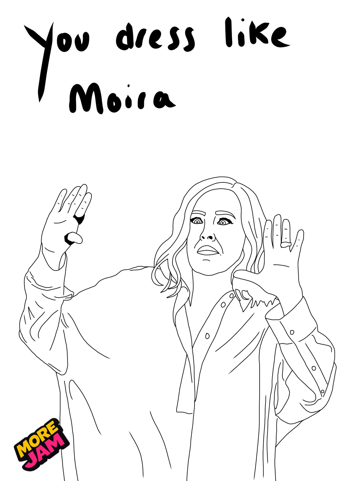 Moira Schitts Creek Prints UK | Unique A4 Wall Art | More Jam