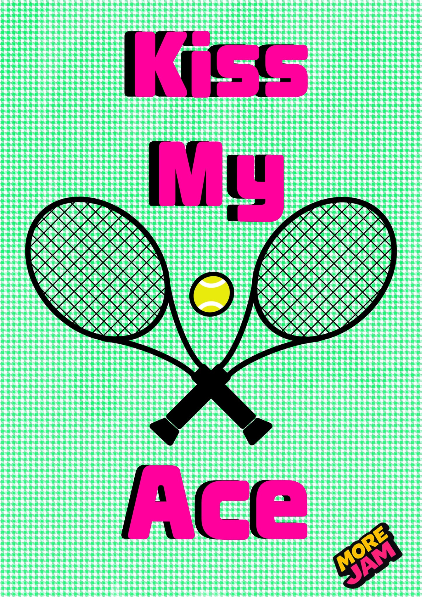 Kiss My Ace Tennis Prints UK | Unique A4 Wall Art | More Jam