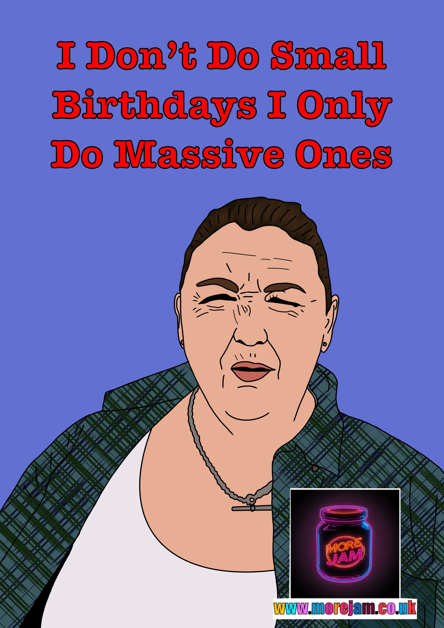 Birthday Card Mandy Quote “I Don’t Do Small Birthdays I Only Do Massive Ones” This Country - Funny BBC Comedy Card