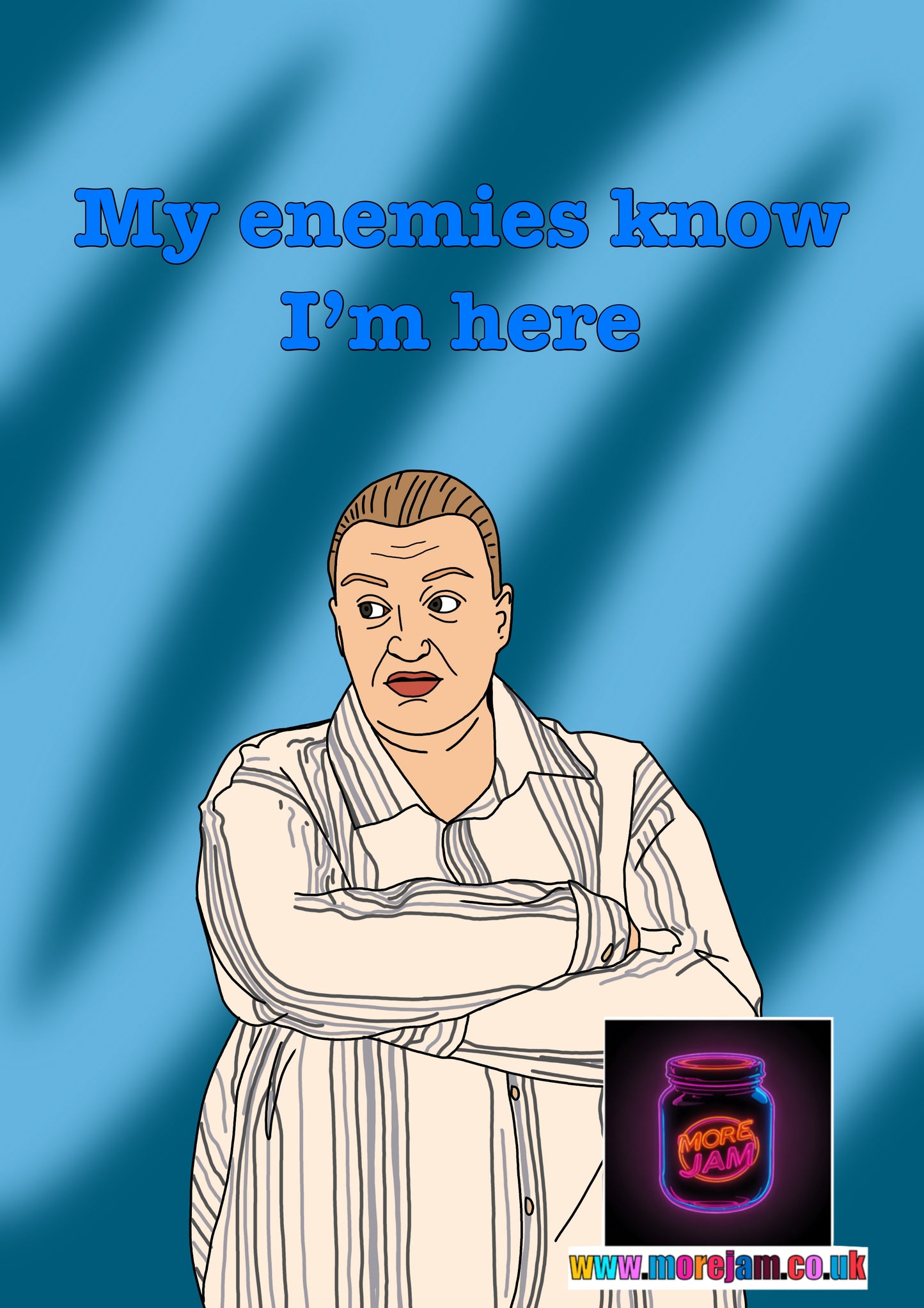 “My Enemies Know I’m Here” This Country - Funny Birthday Card - More Jam