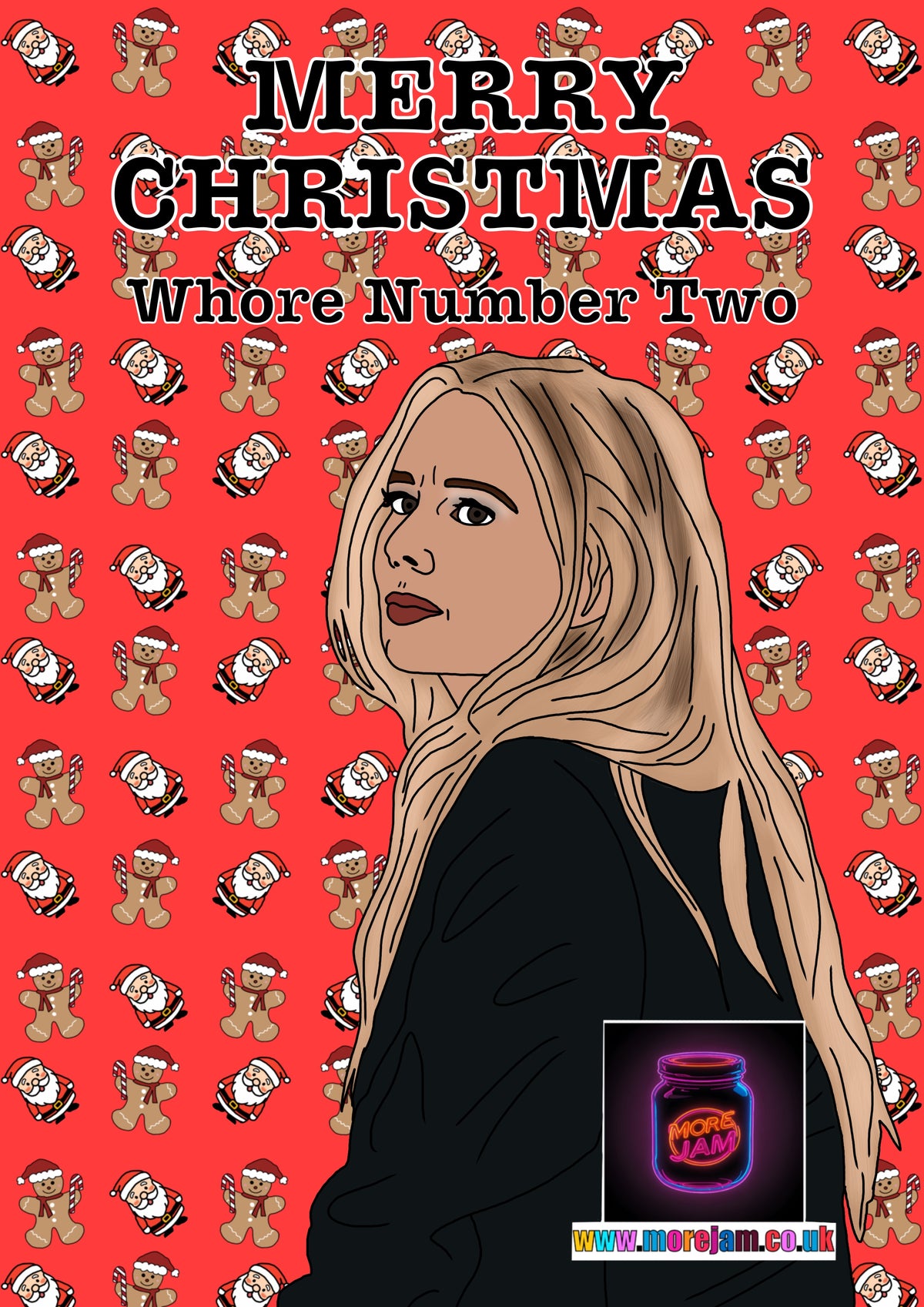 Nobody Wants This Morgan Whore Number Two | Funny Christmas Card | More Jam