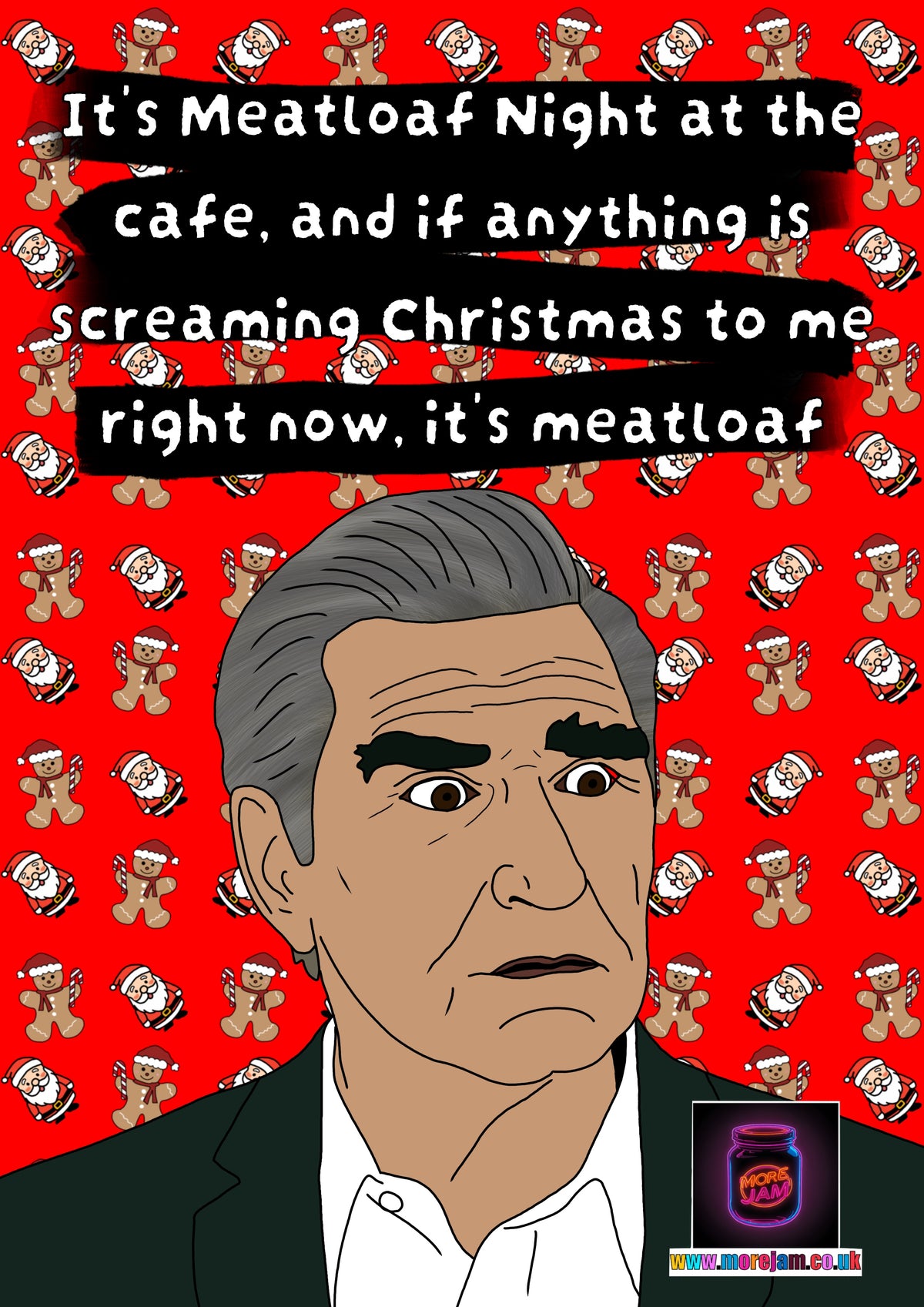Schitts Creek Johnny Rose Meatloaf | Funny Christmas Card | More Jam