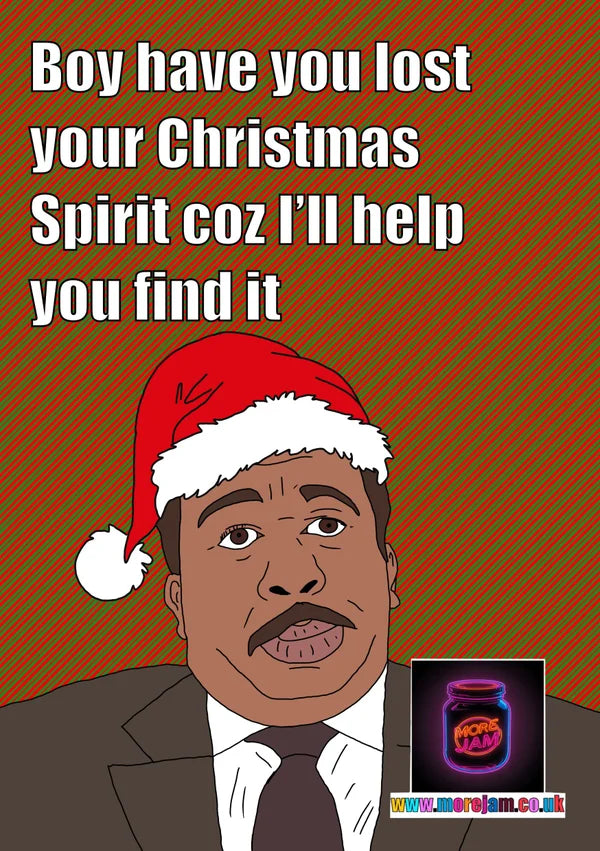 The Office US Stanley Hudson Boy have you Lost your Christmas Spirit? | Funny Christmas Card | More Jam
