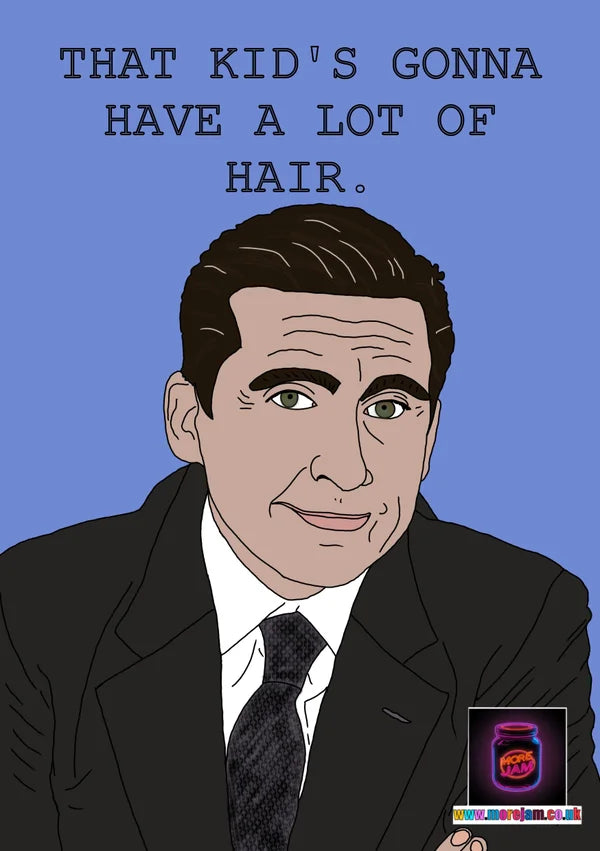 Kid's Gonna Have a Lot of Hair | Funny Michael Scott The Office Pregnancy Card | More Jam