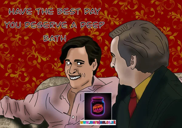 You Deserve a Deep Bath | Funny Alan Partridge Card | More Jam