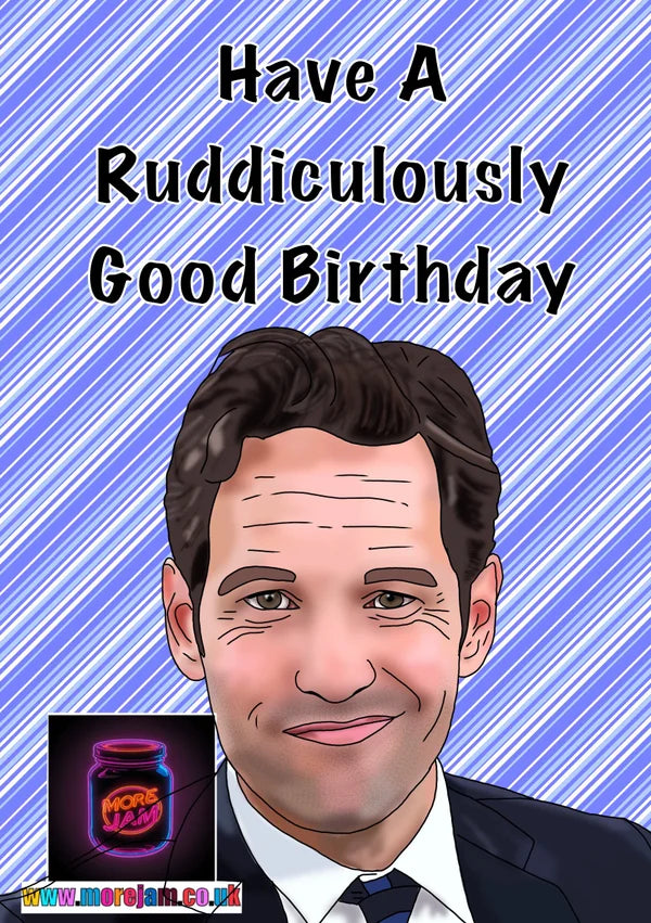 Have a Ruddiculously Good Birthday | Funny Paul Rudd Birthday Card | More Jam