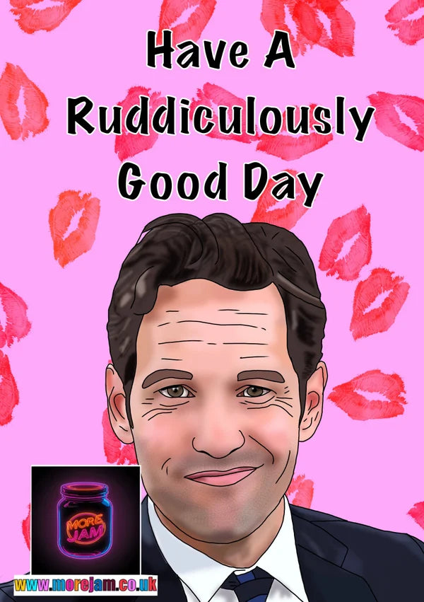 MULTIPLE Have a Ruddiculously Good Day | Funny Paul Rudd Card | More Jam